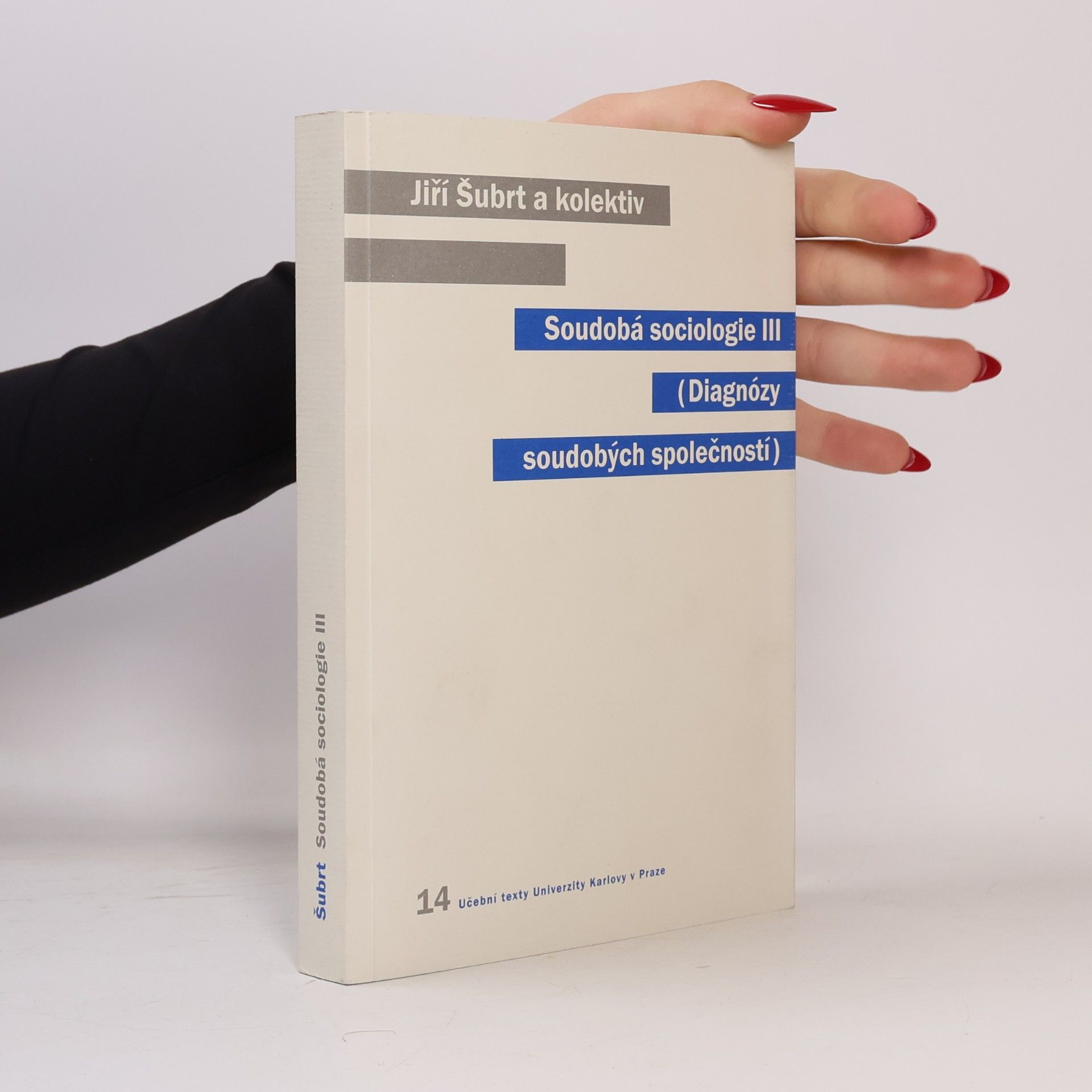 Jiří Šubrt Soudobá sociologie III. - Diagnózy soudobých společností