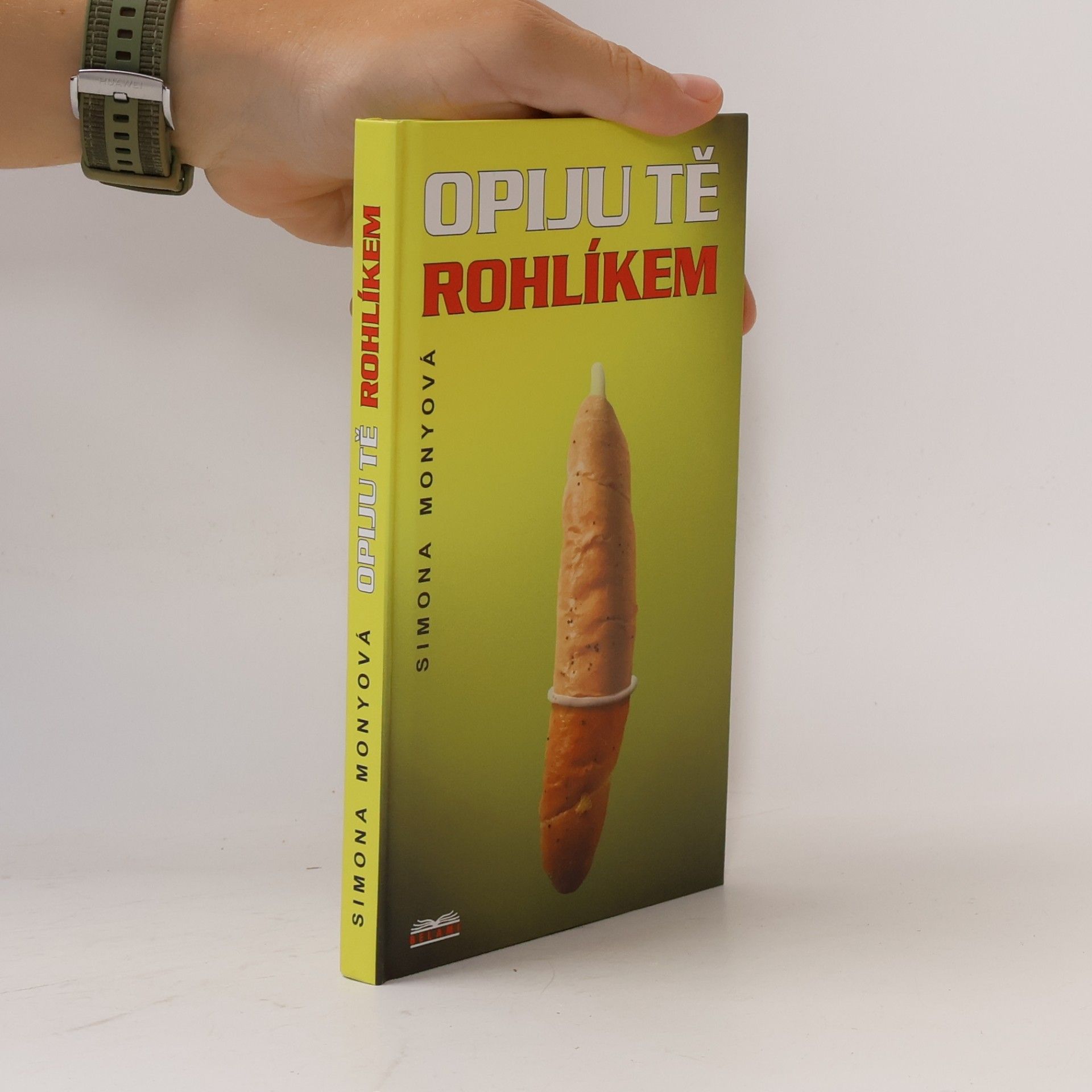 Simona Monyová Opiju tě rohlíkem