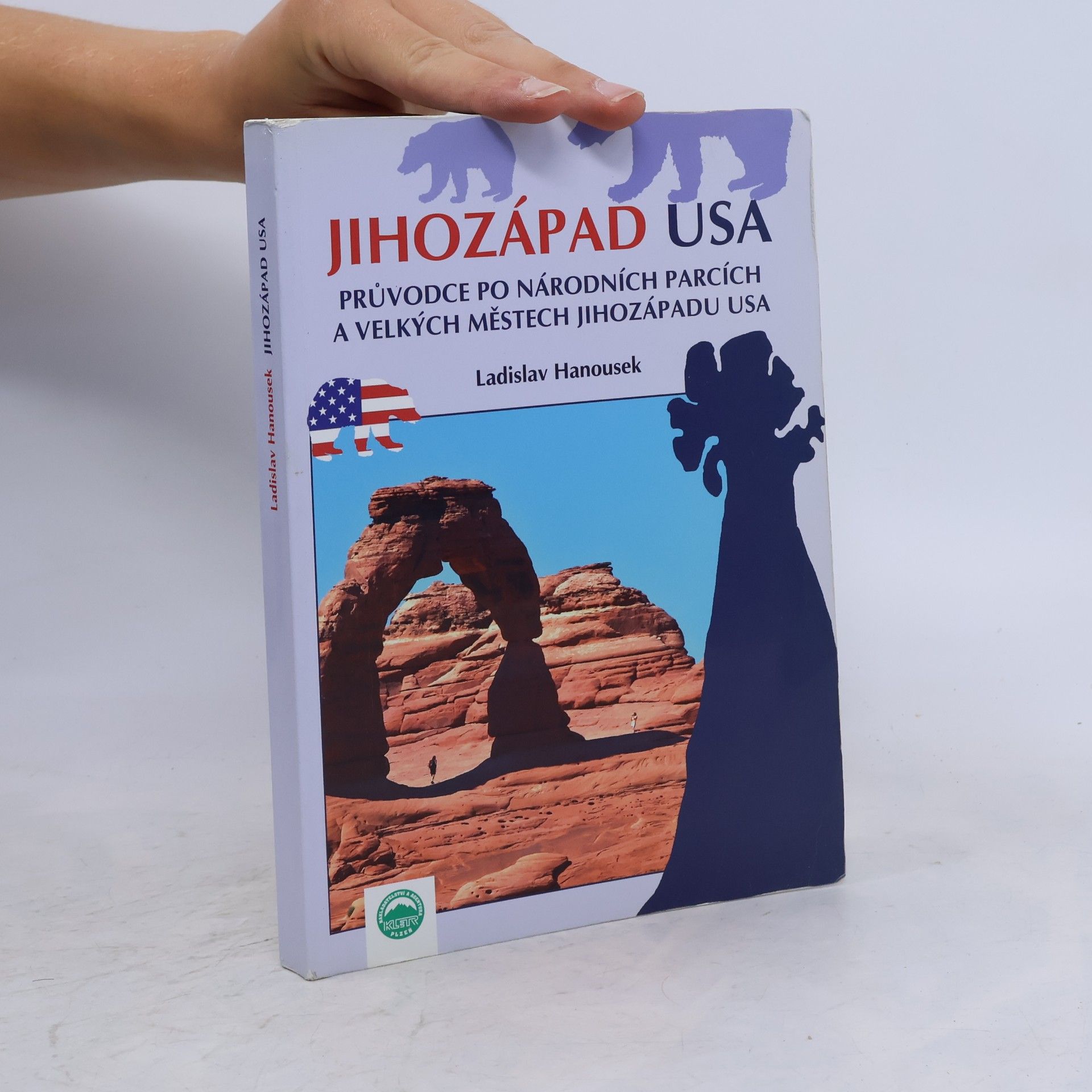 Ladislav Hanousek Jihozápad USA. Národní parky i města Jihozápadu USA ve dvou týdnech
