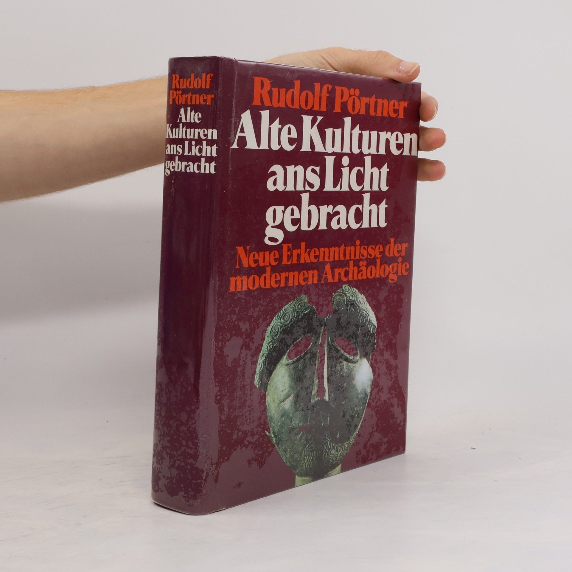 Alte Kulturen ans Licht gebracht. Neue Erkenntnisse der modernen Archäologie