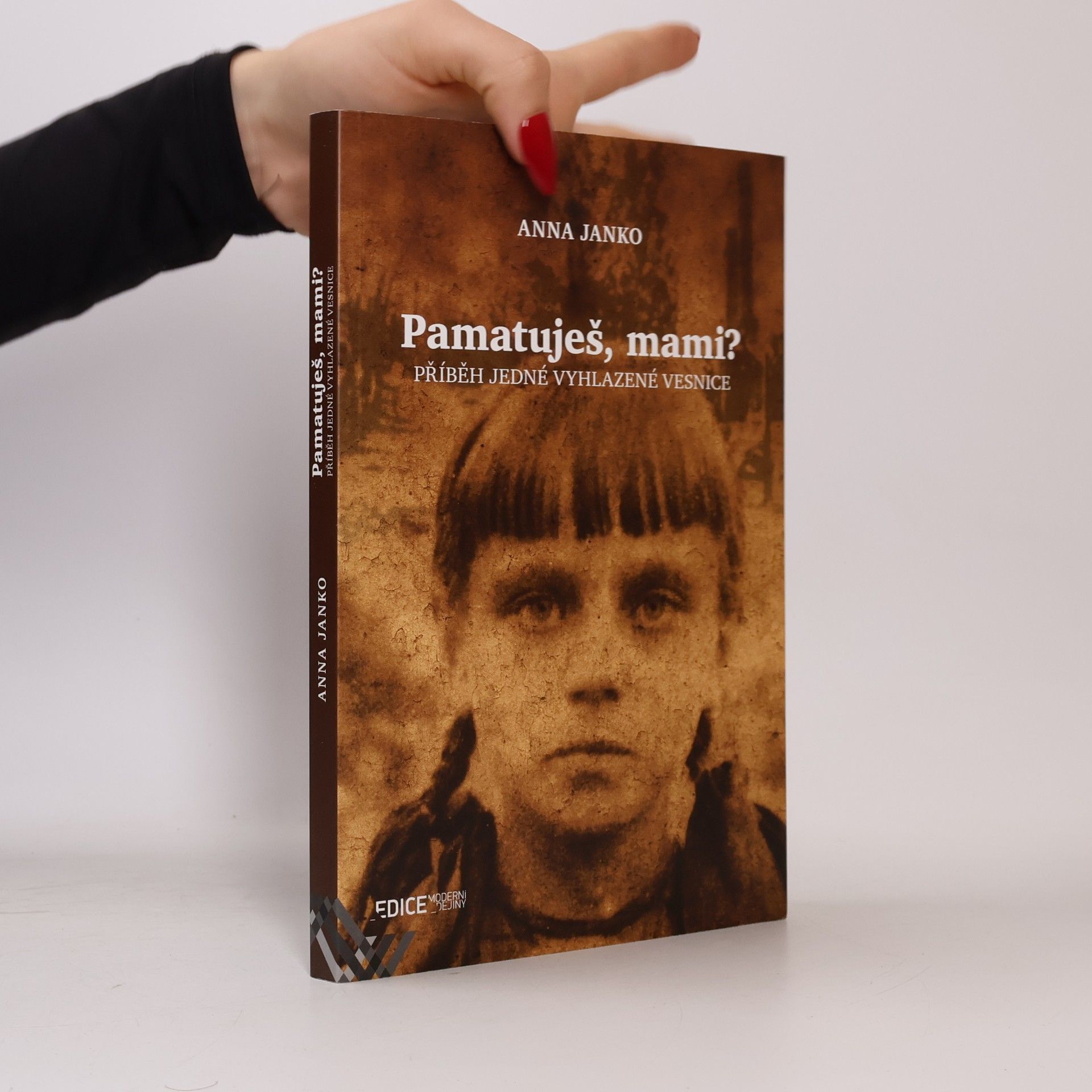 Anna Janko Pamatuješ, mami? - Příběh jedné vyhlazené vesnice