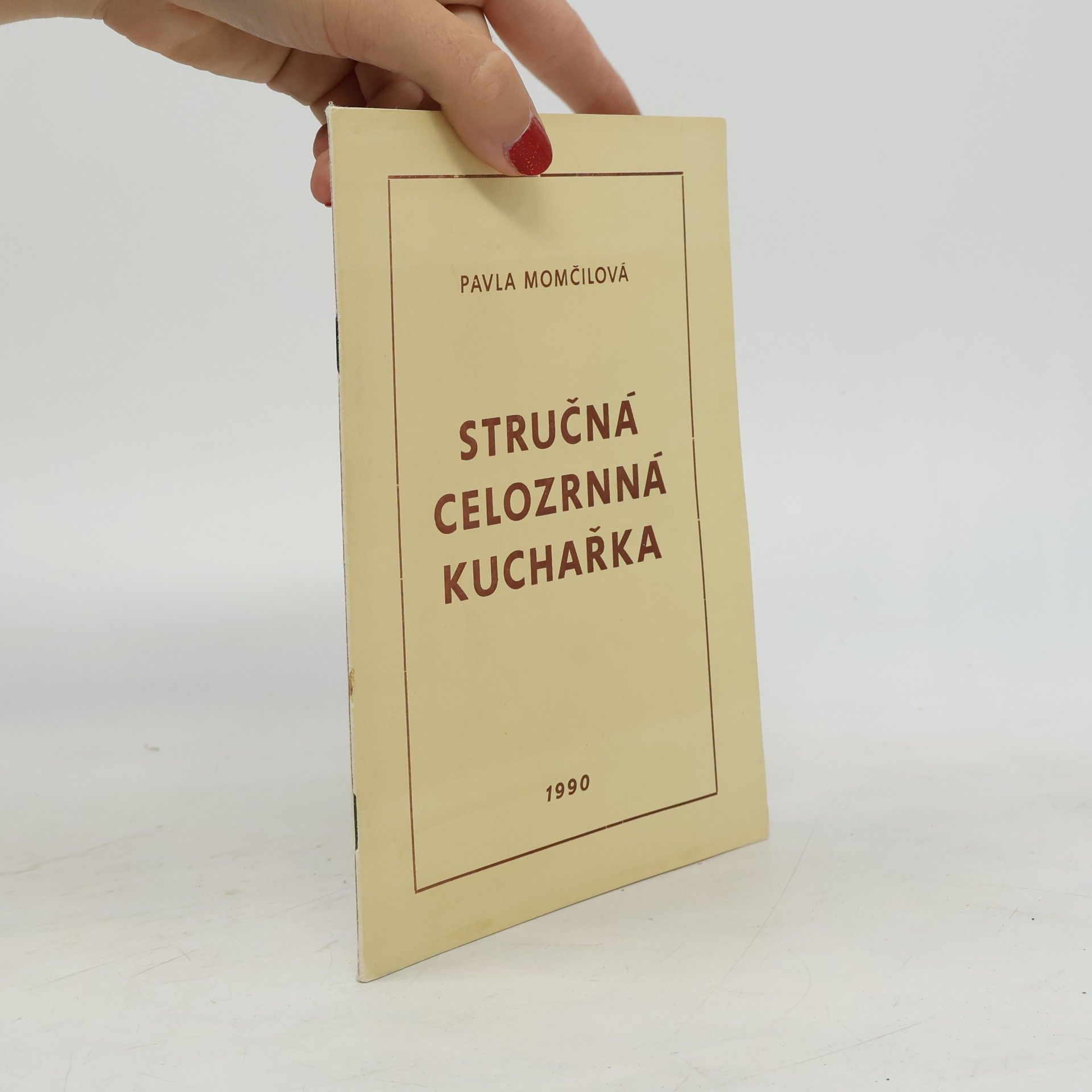Pavla Momčilová Stručná celozrnná kuchařka