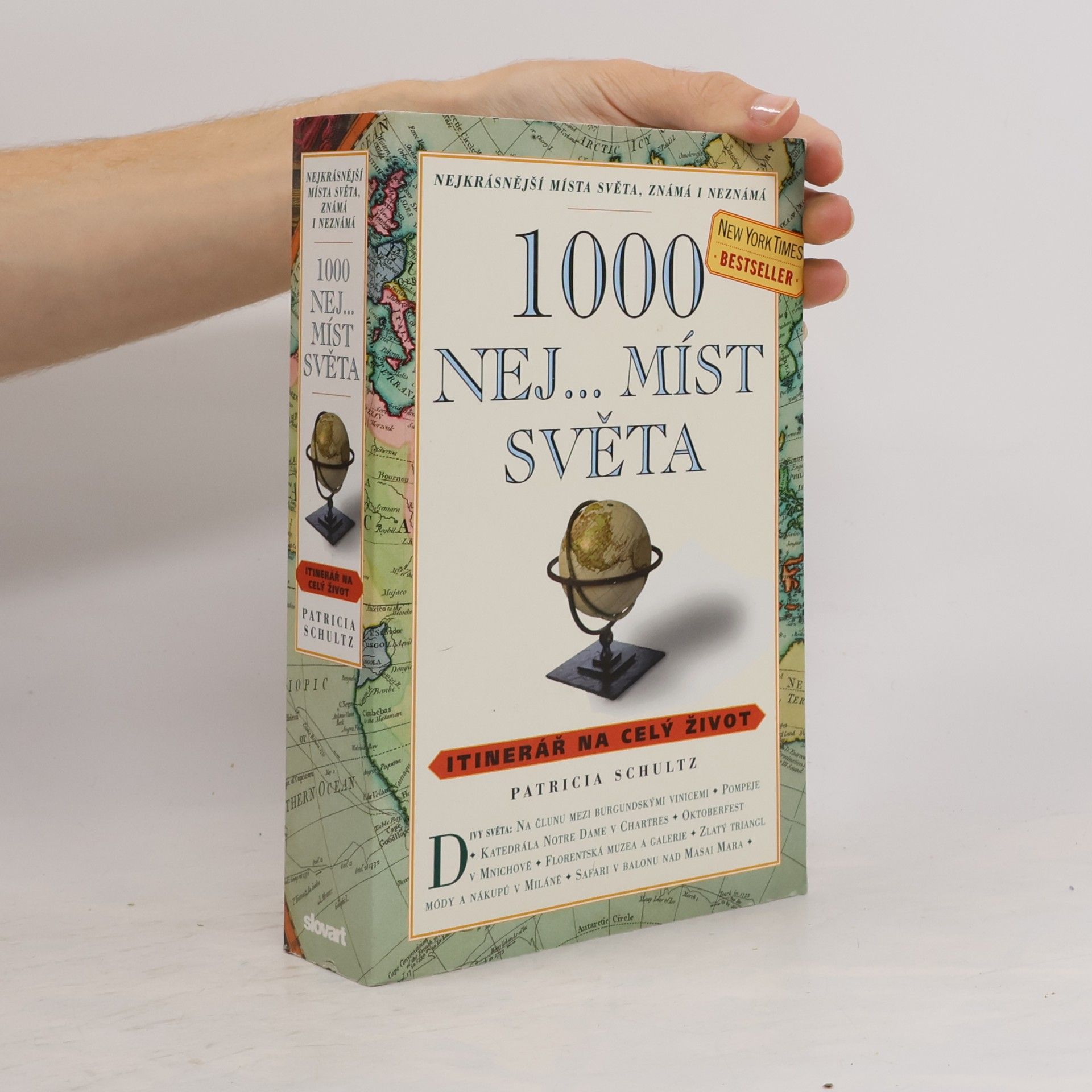 Patricia Schultz 1000 nej... míst světa: Itinerář na celý život: Nejkrásnější místa světa, známá i neznámá
