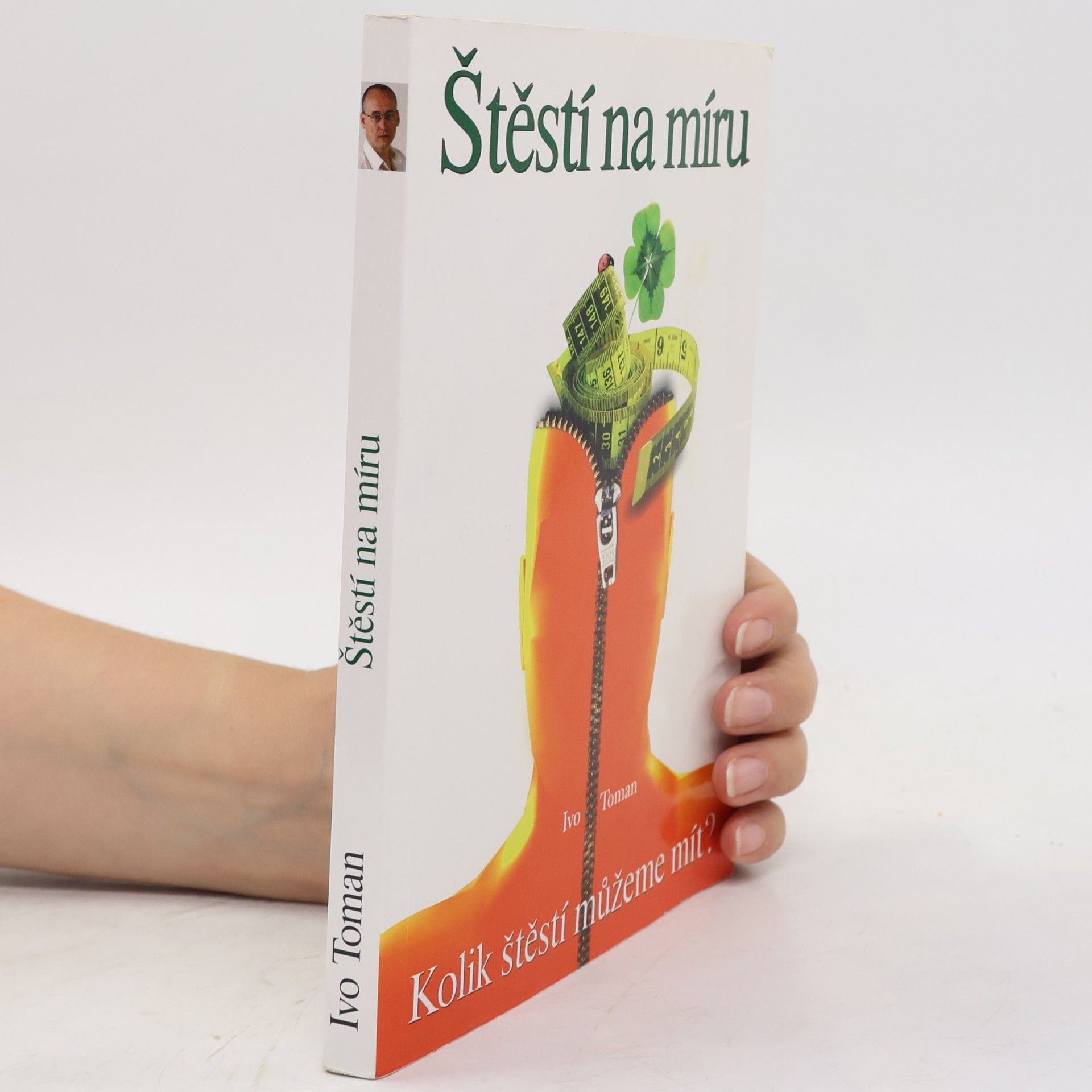 Ivo Toman Štěstí na míru. Kolik štěstí můžeme mít?