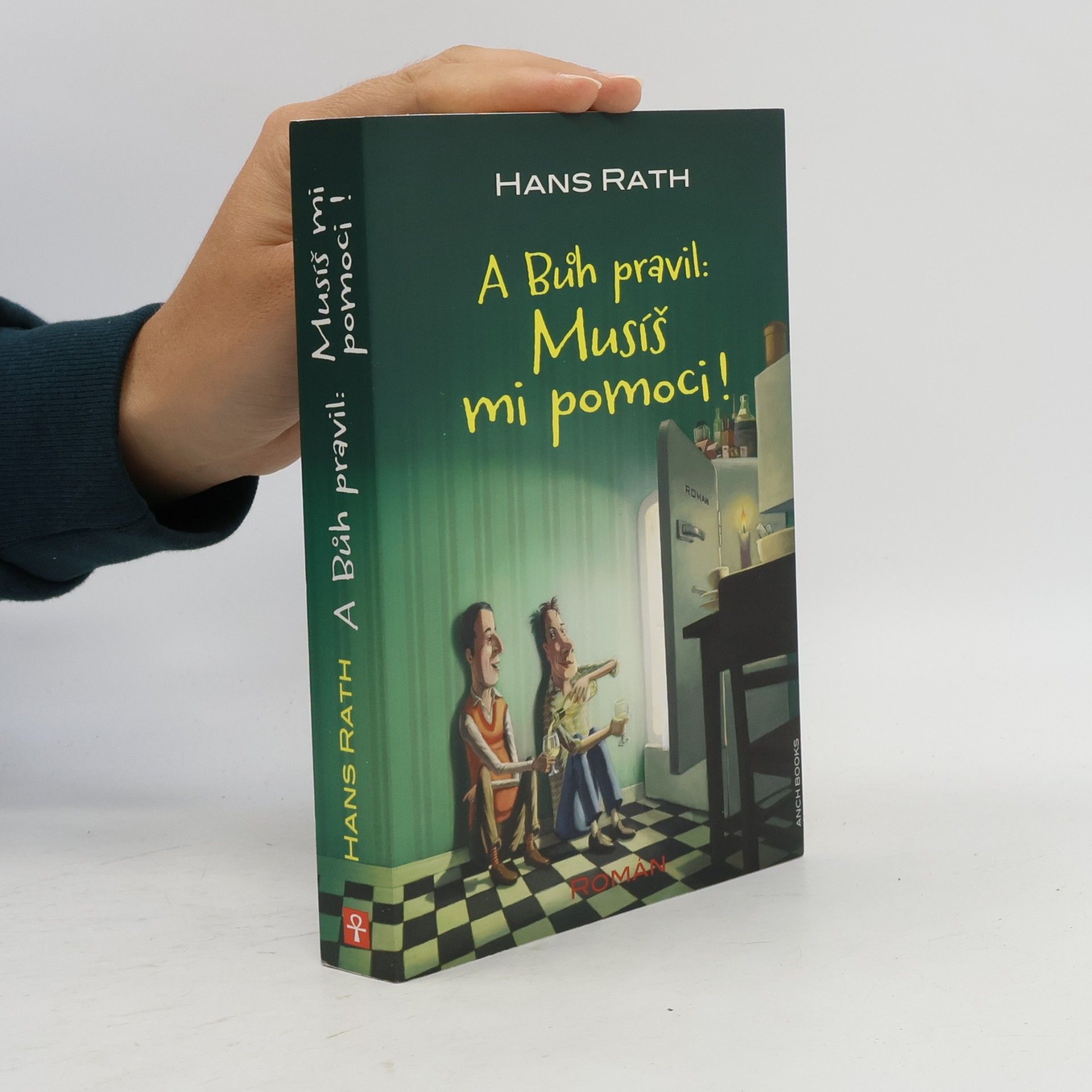 Hans Rath A Bůh pravil: Musíš mi pomoci!