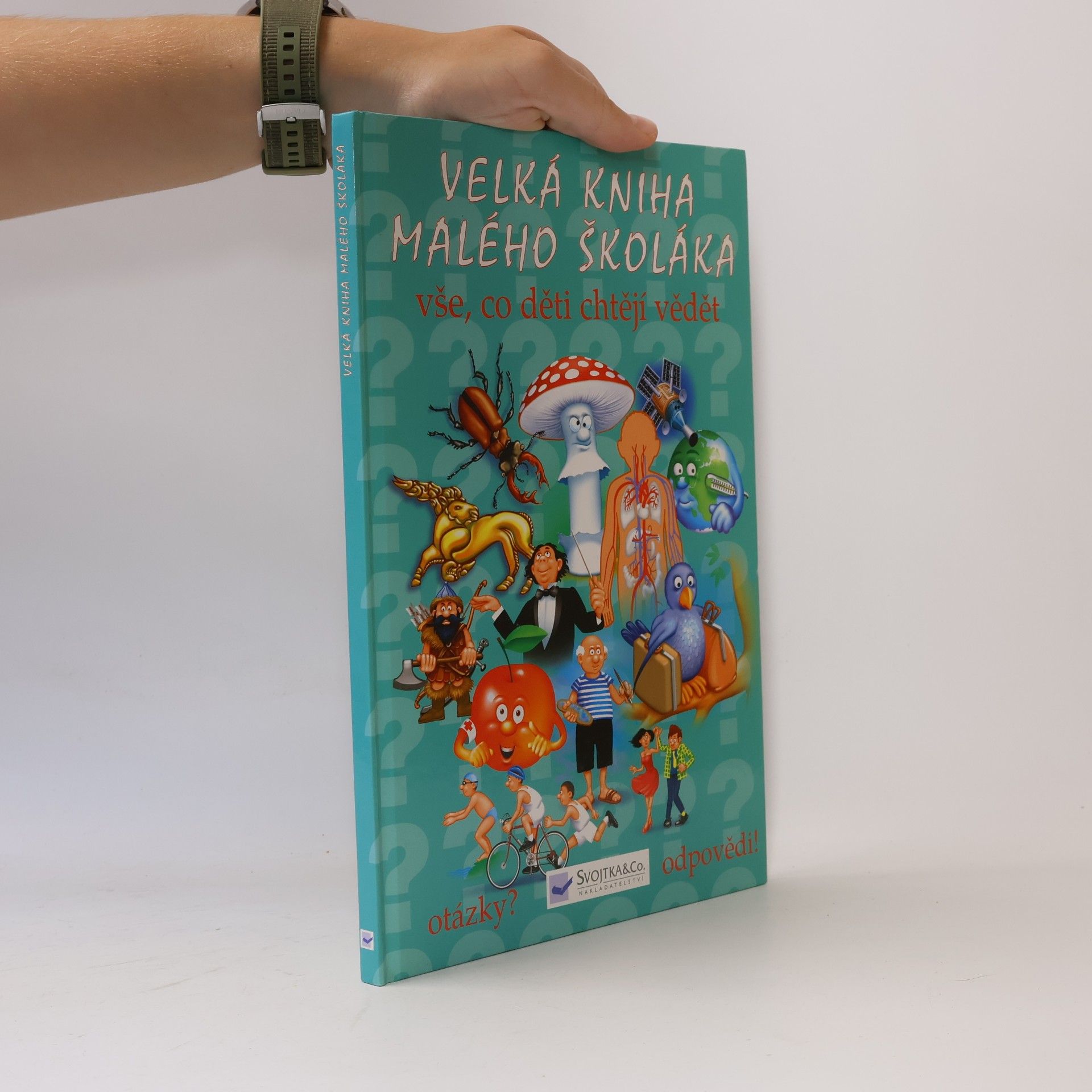 Autores varios Velká kniha malého školáka : vše, co děti chtějí vědět