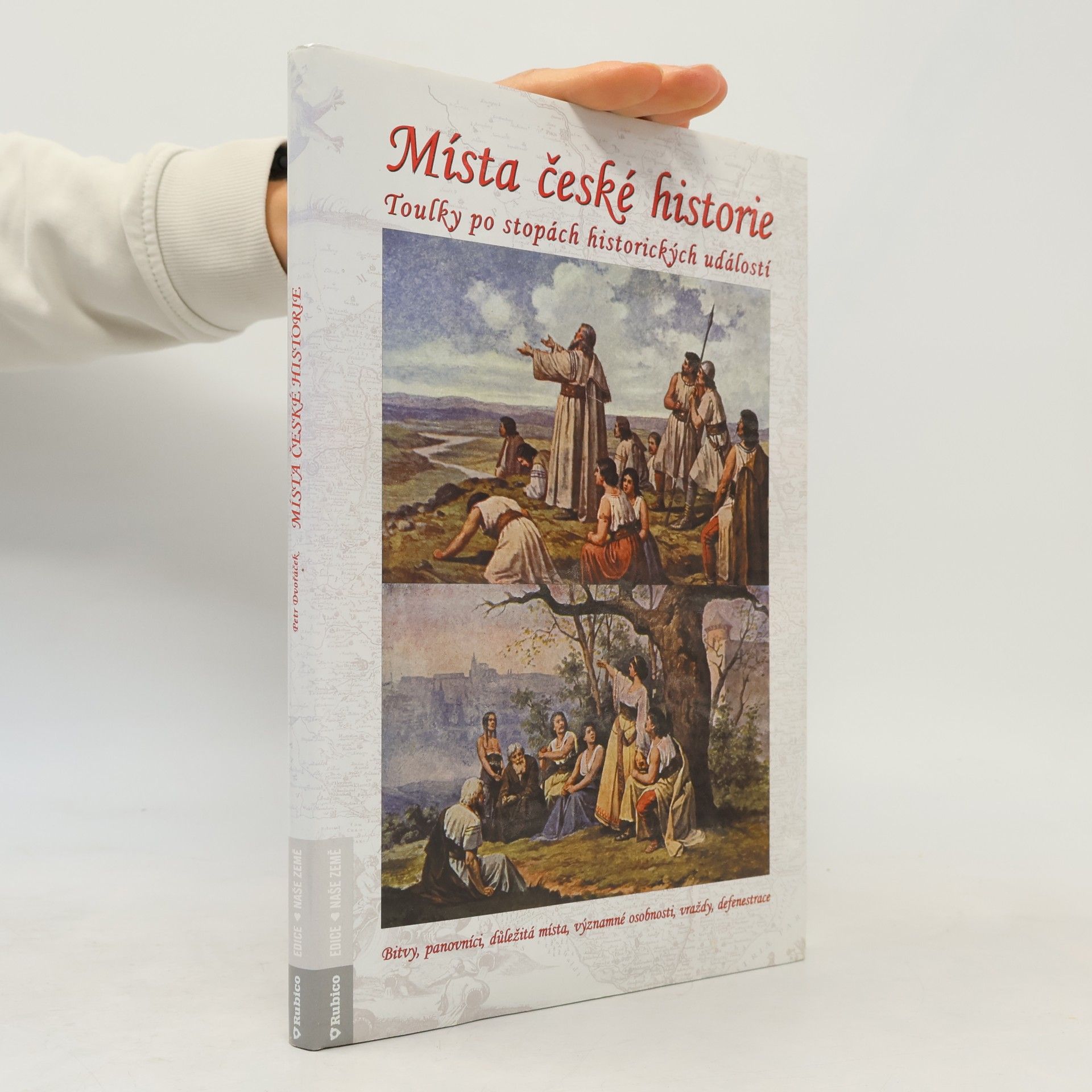 Petr Dvořáček Místa české historie. Toulky po stopách historických událostí