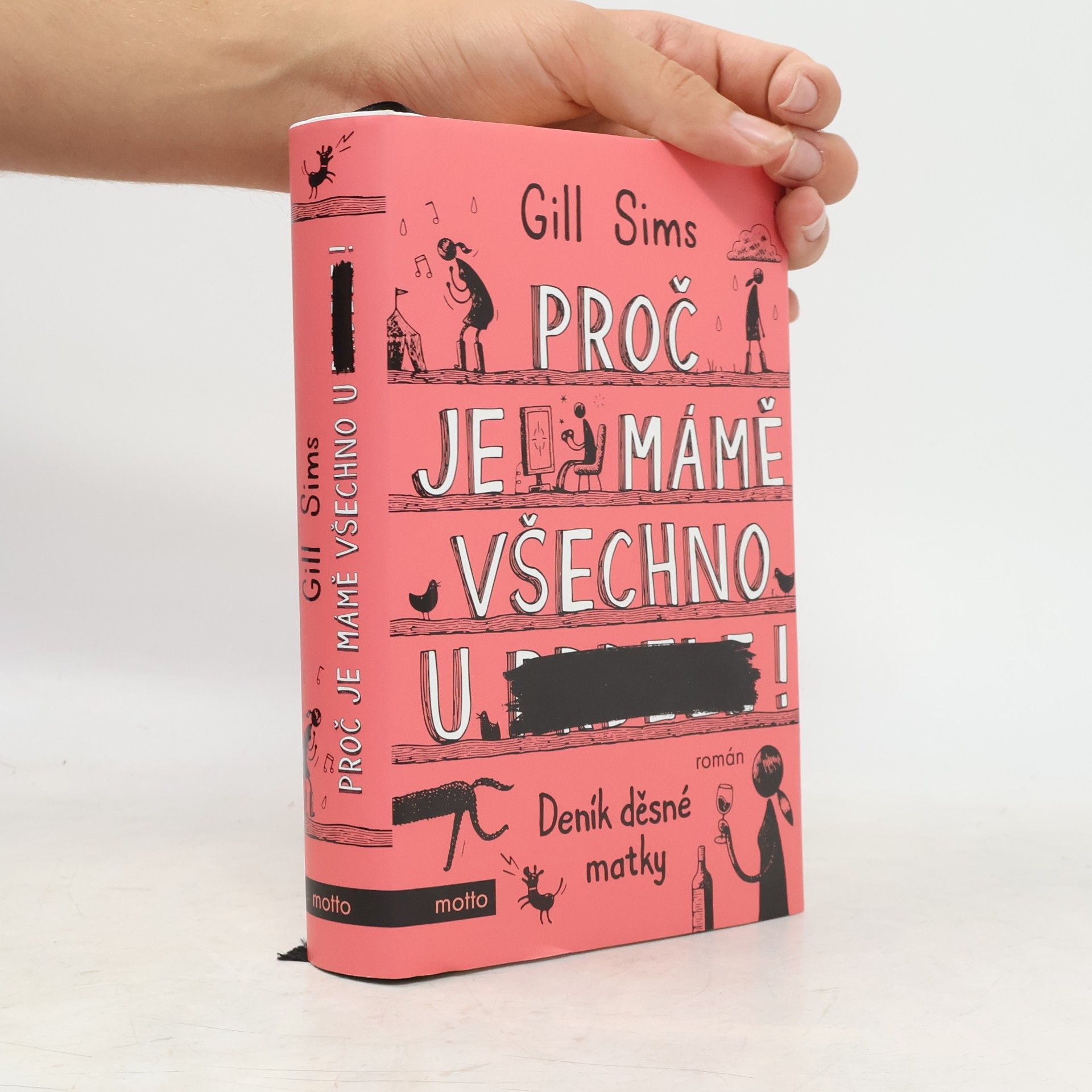 Gill Sims Proč je mámě všechno u prdele! Deník děsné matky