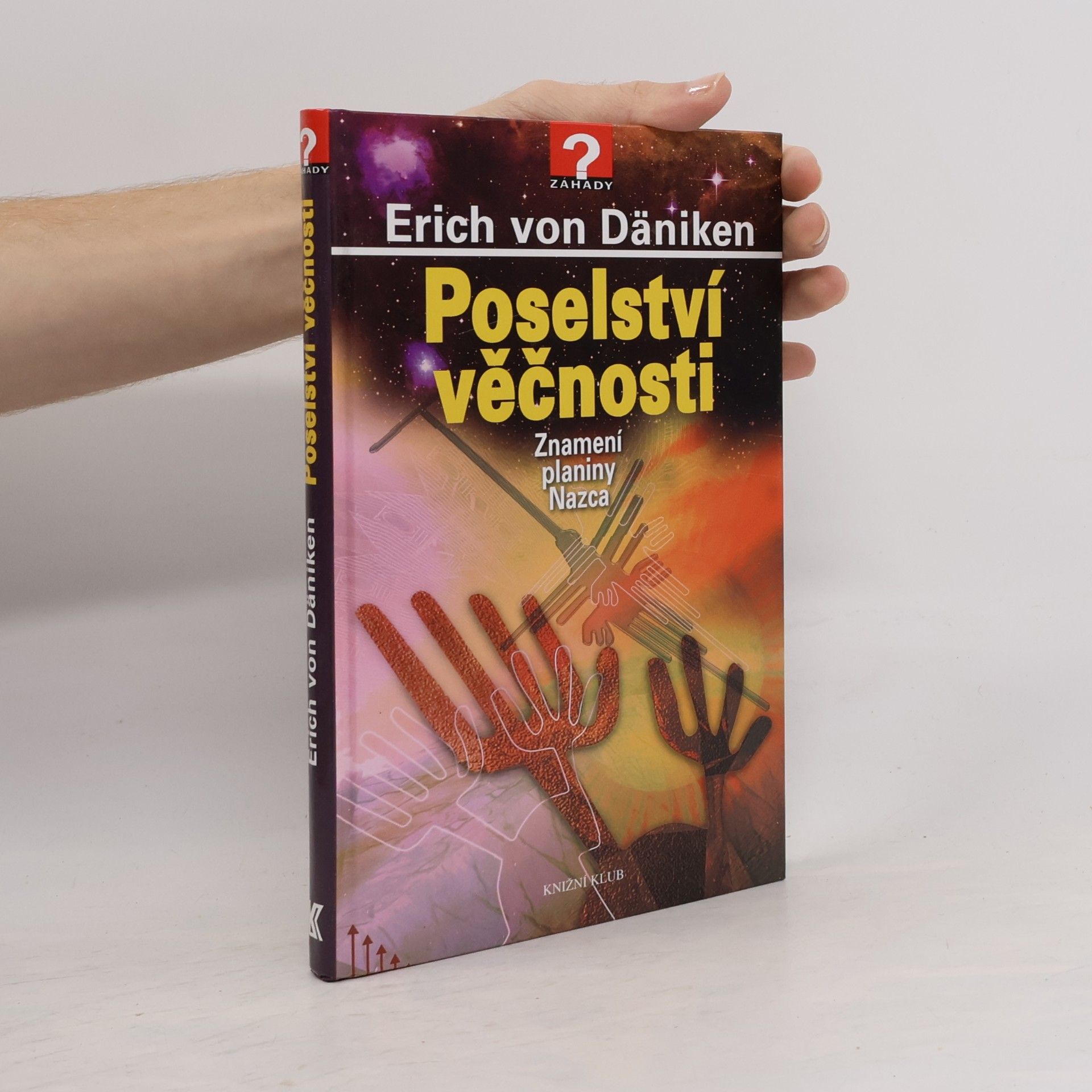 Erich von Däniken Poselství věčnosti: Znamení planiny Nazca