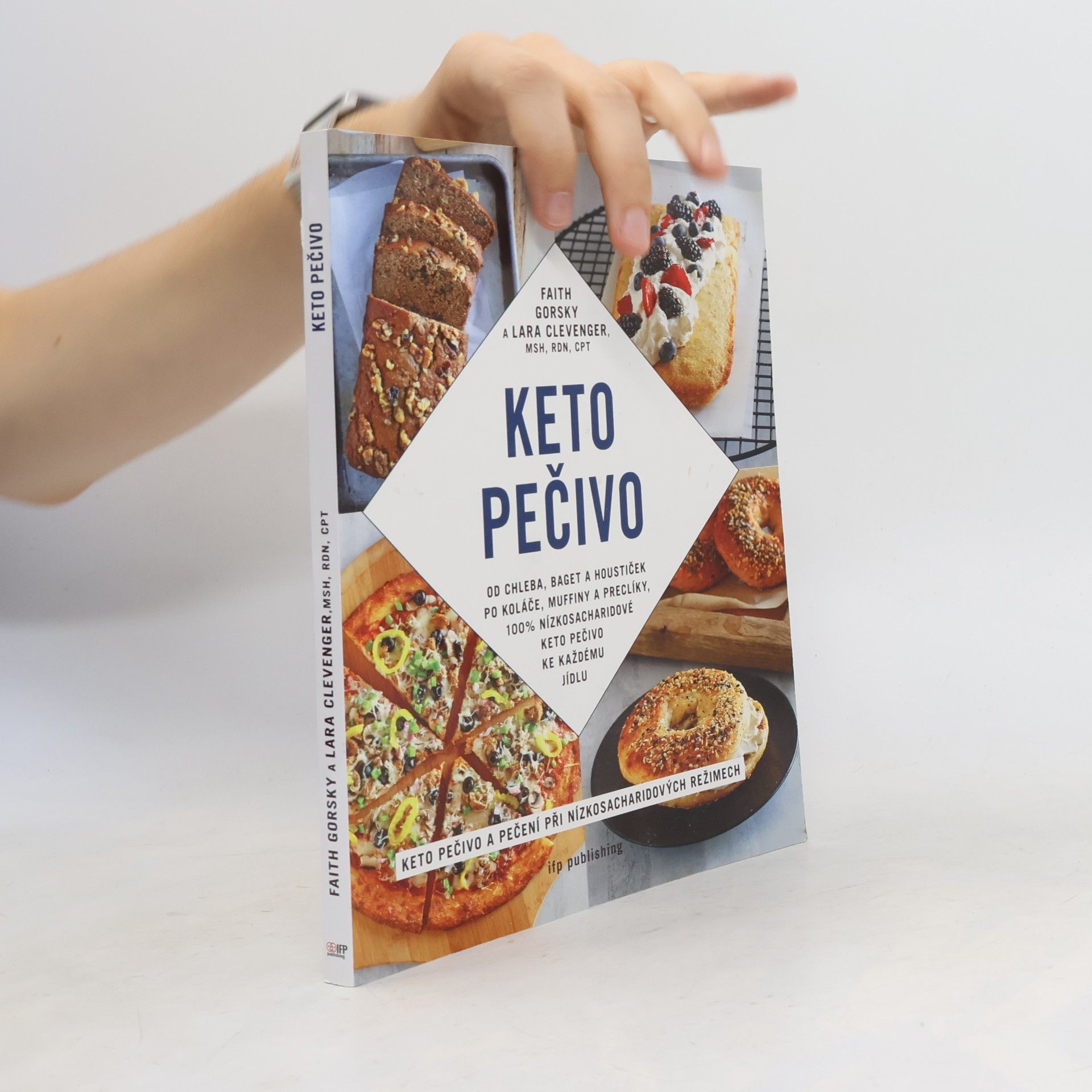 Lara Clevenger Keto pečivo : od baget a houstiček po koláče a muffiny, 100% nízkosacharidové, keto pečivo ke každému jídlu