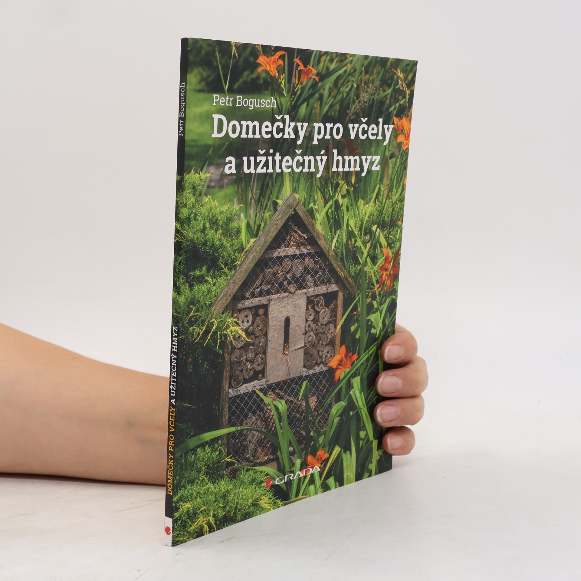 Petr Bogusch Domečky pro včely a užitečný hmyz