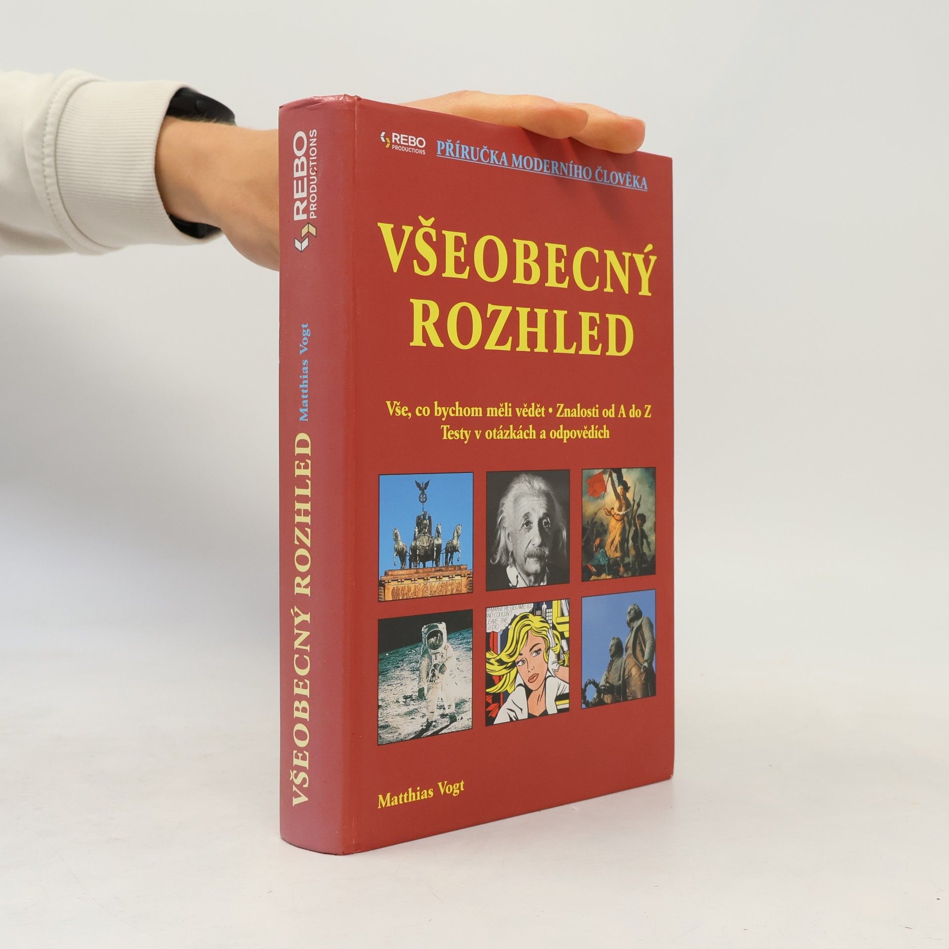 Matthias Vogt Všeobecný rozhled. Vše, co bychom měli vědět. Znalosti od A do Z. Testy v otázkách a odpovědích