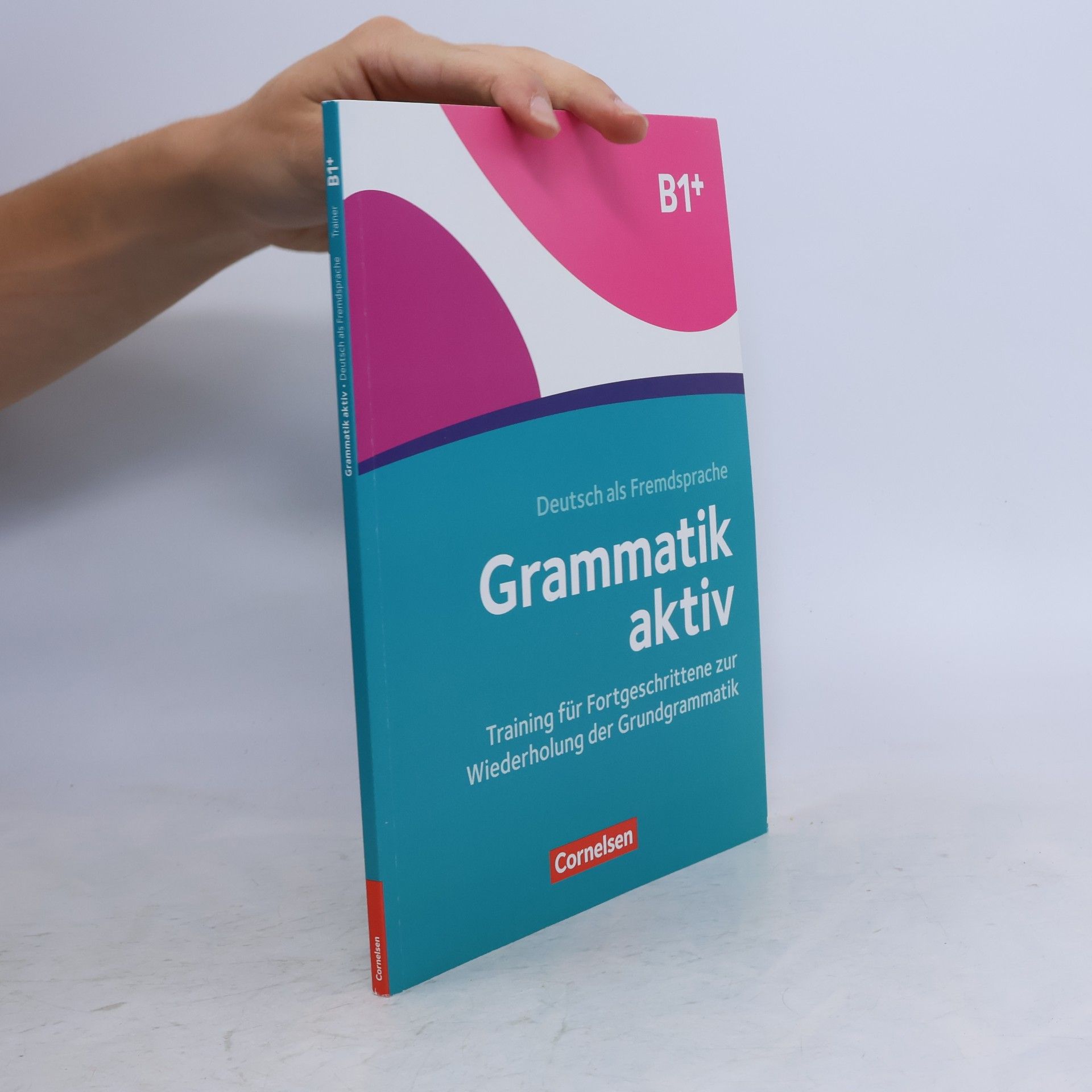 Friederike Jin Grammatik aktiv : Training für Fortgeschrittene zur Wiederholung der Grundgrammatik : B1+