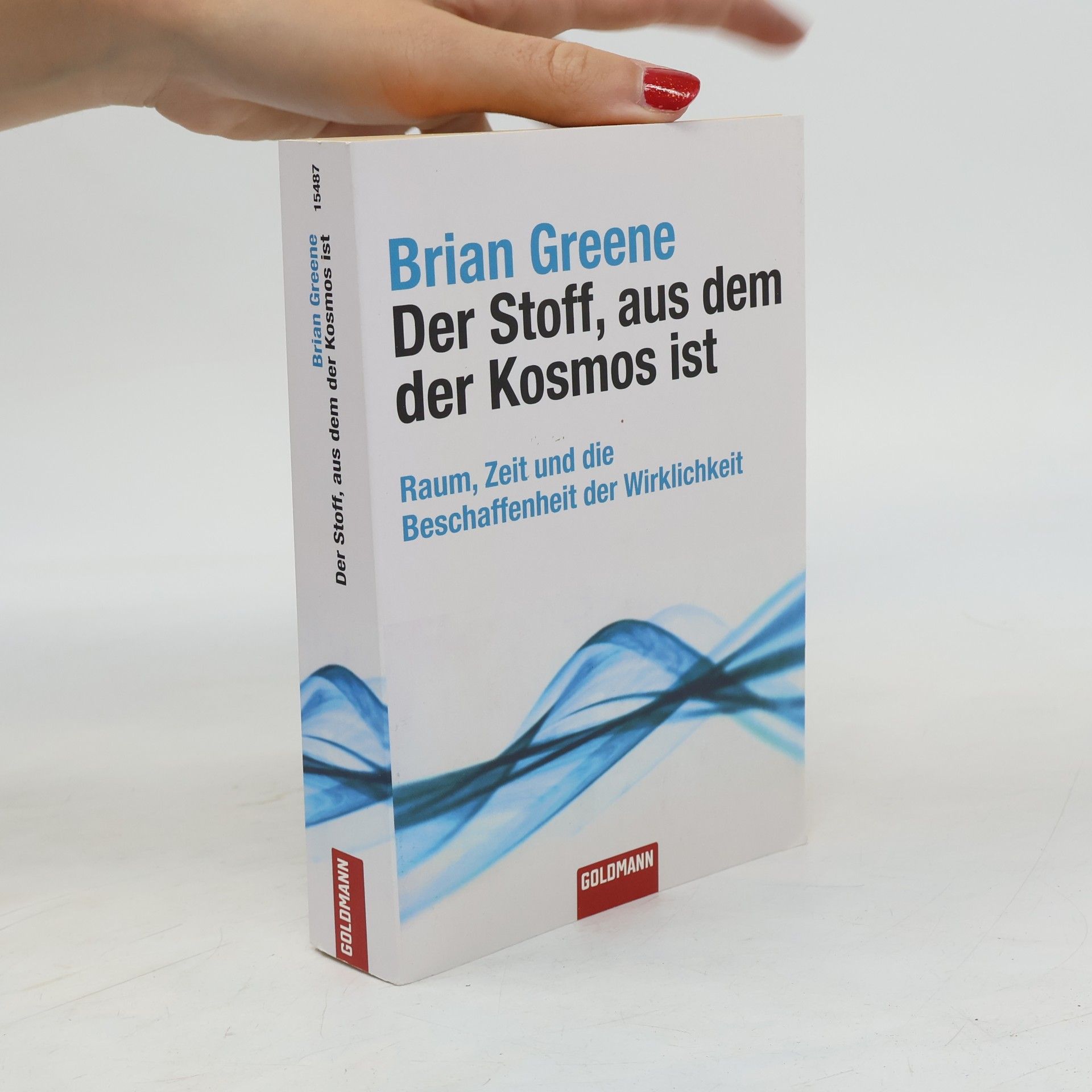 Brian Greene Der Stoff, aus dem der Kosmos ist