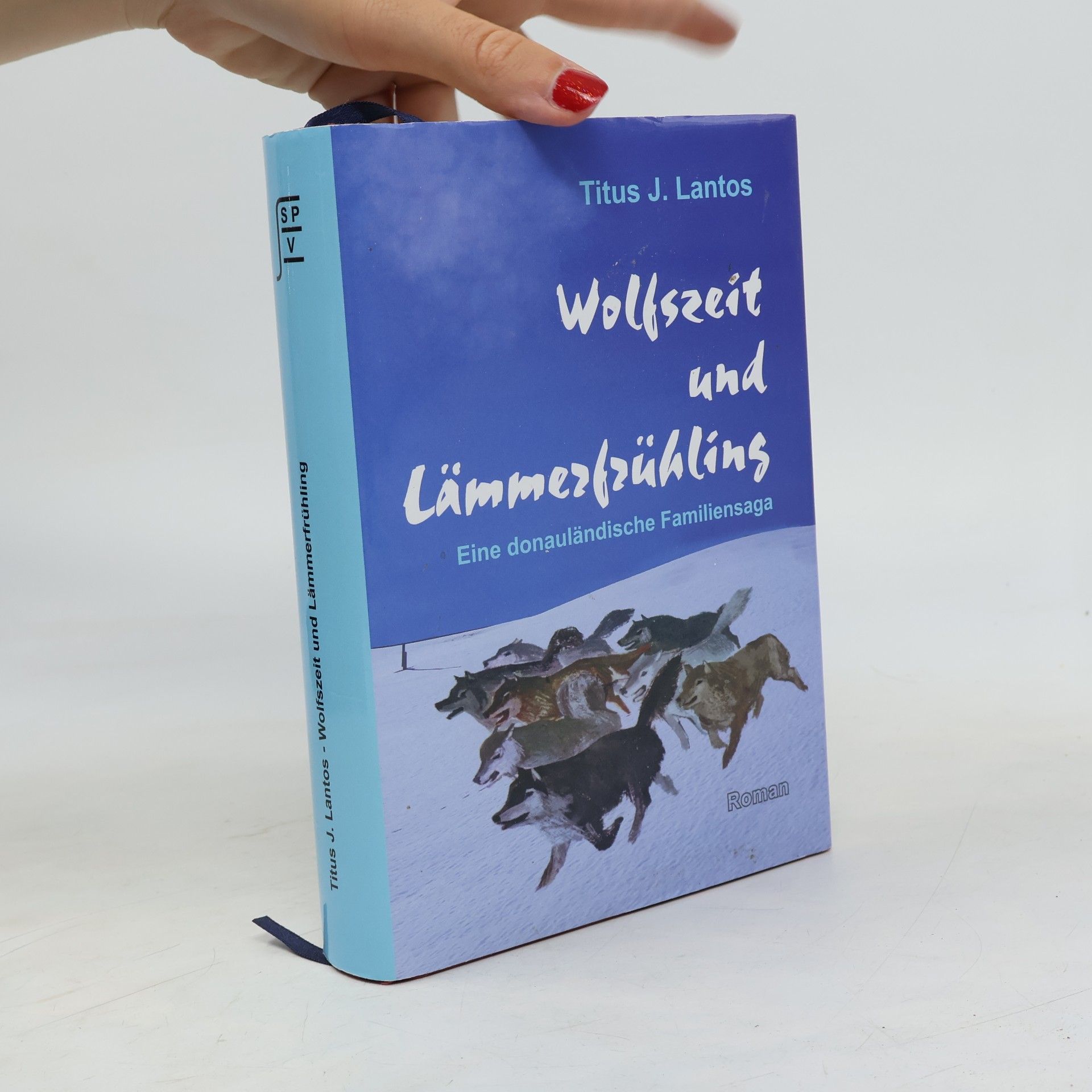 Titus Lantos Wolfszeit und Lämmerfrühling