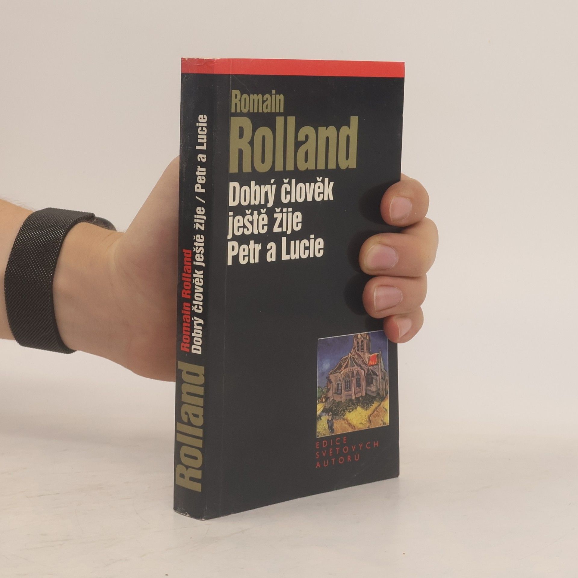 Romain Rolland Dobrý člověk ještě žije. Petr a Lucie