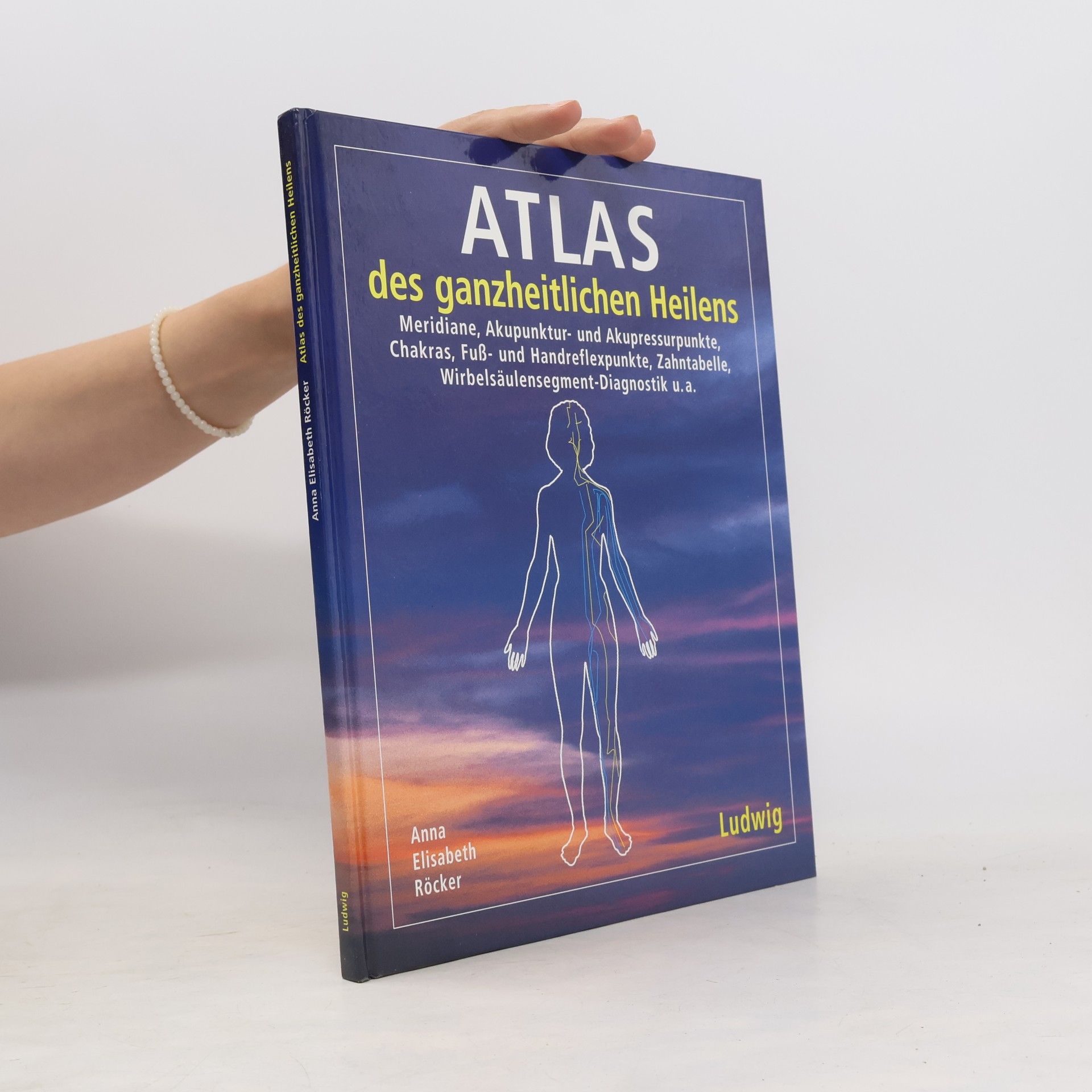 Atlas des ganzheitlichen Heilens