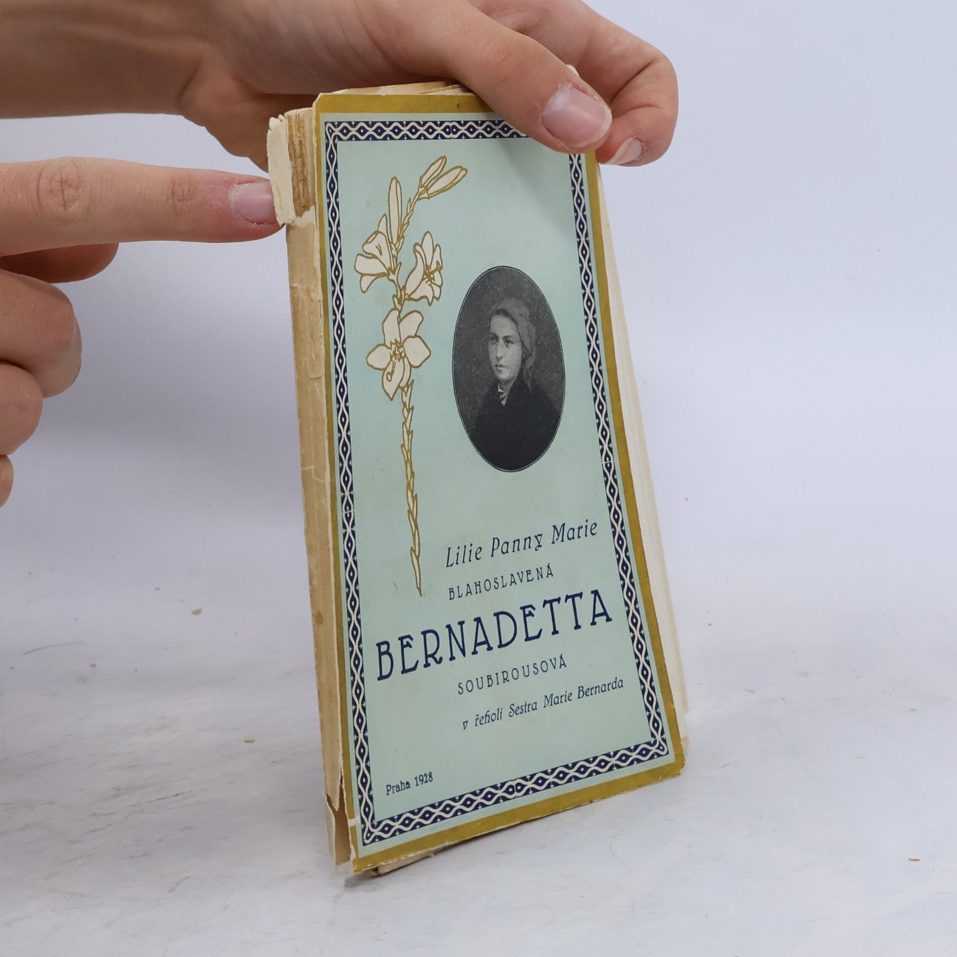 Leontina Kohnová Lilie Panny Marie, blahoslavená Bernadetta Soubirousová: v řeholi sestra Marie Bernarda