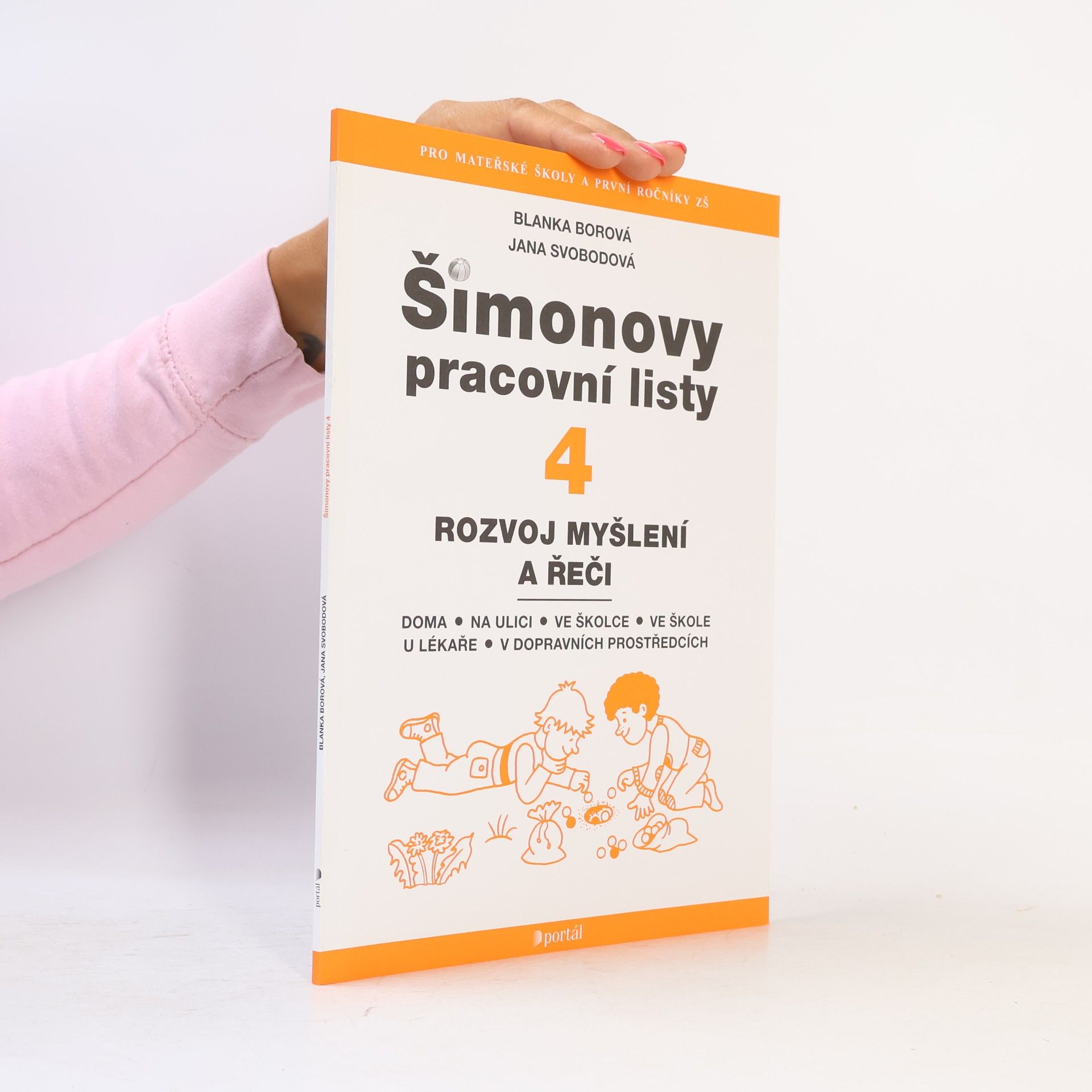 Jana Svodobová Šimonovy pracovní listy. 4, Rozvoj myšlení a řeči : doma, na ulici, ve školce, ve škole, u lékaře, v dopravních prostředcích