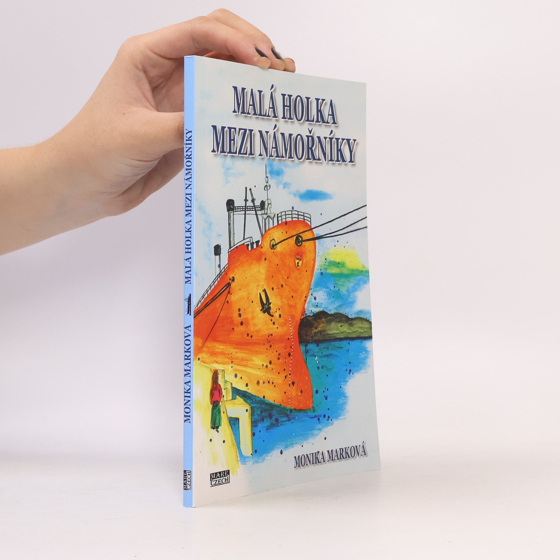 Monika Marková Malá holka mezi námořníky