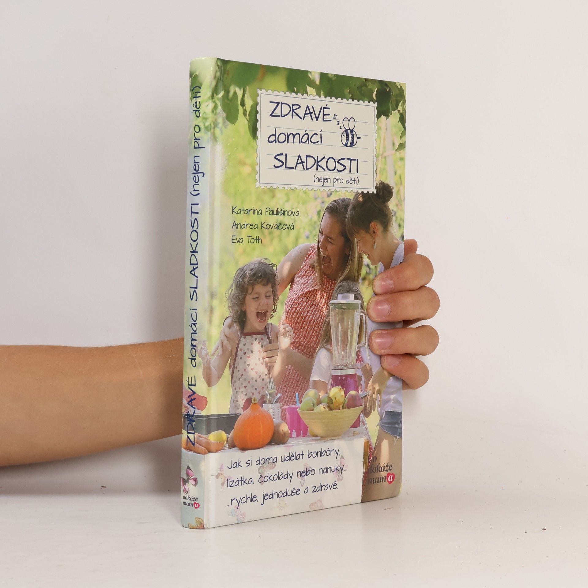 Eva Toth Zdravé domácí mlsání (nejen pro děti)