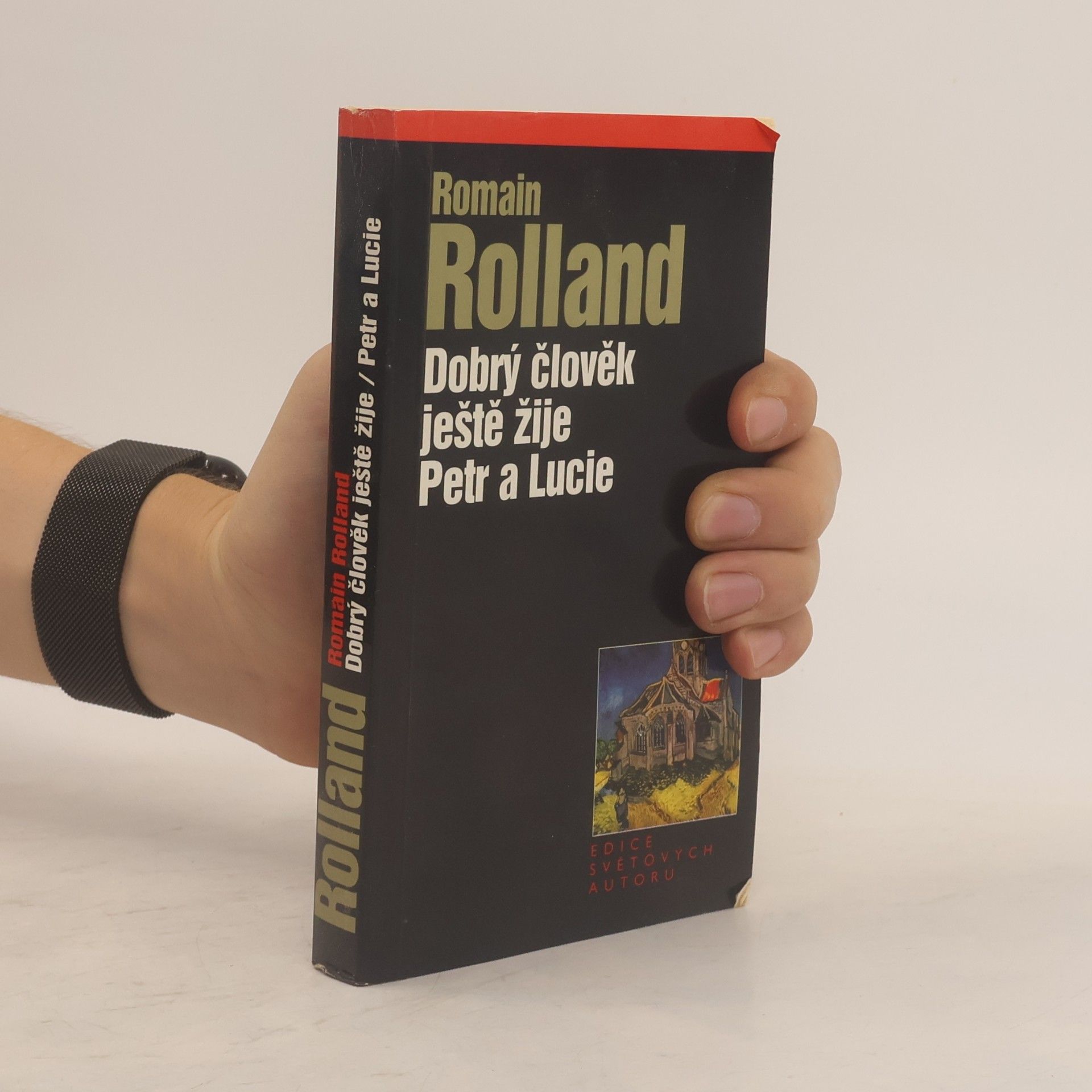 Romain Rolland Dobrý člověk ještě žije. Petr a Lucie