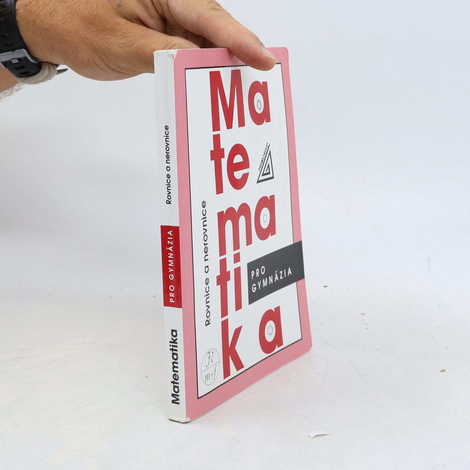 Matematika pro gymnázia. Rovnice a nerovnice
