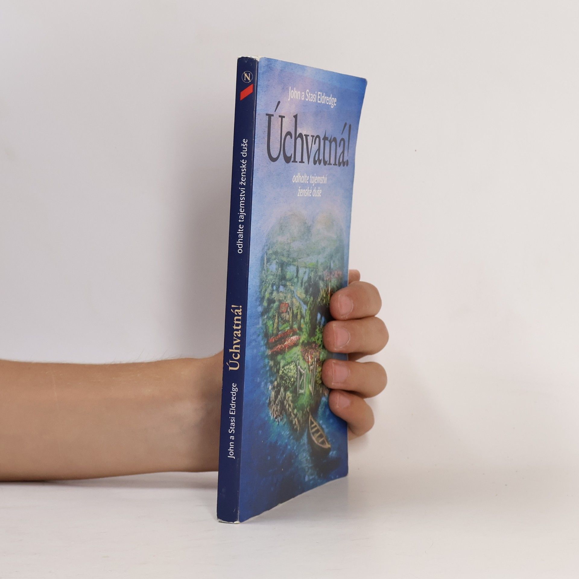 John Eldredge Úchvatná! : odhalte tajemství ženské duše