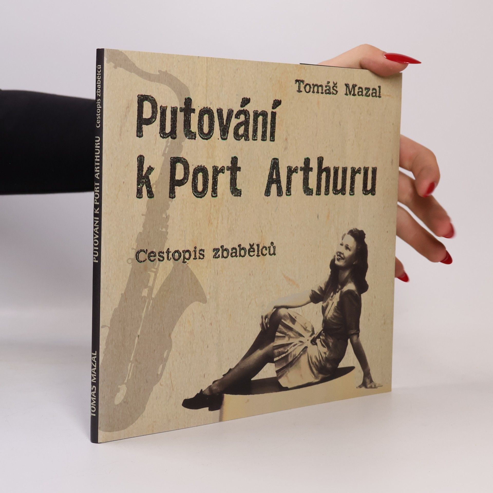 Tomáš Mazal Putování k Port Arthuru: Cestopis zbabělců