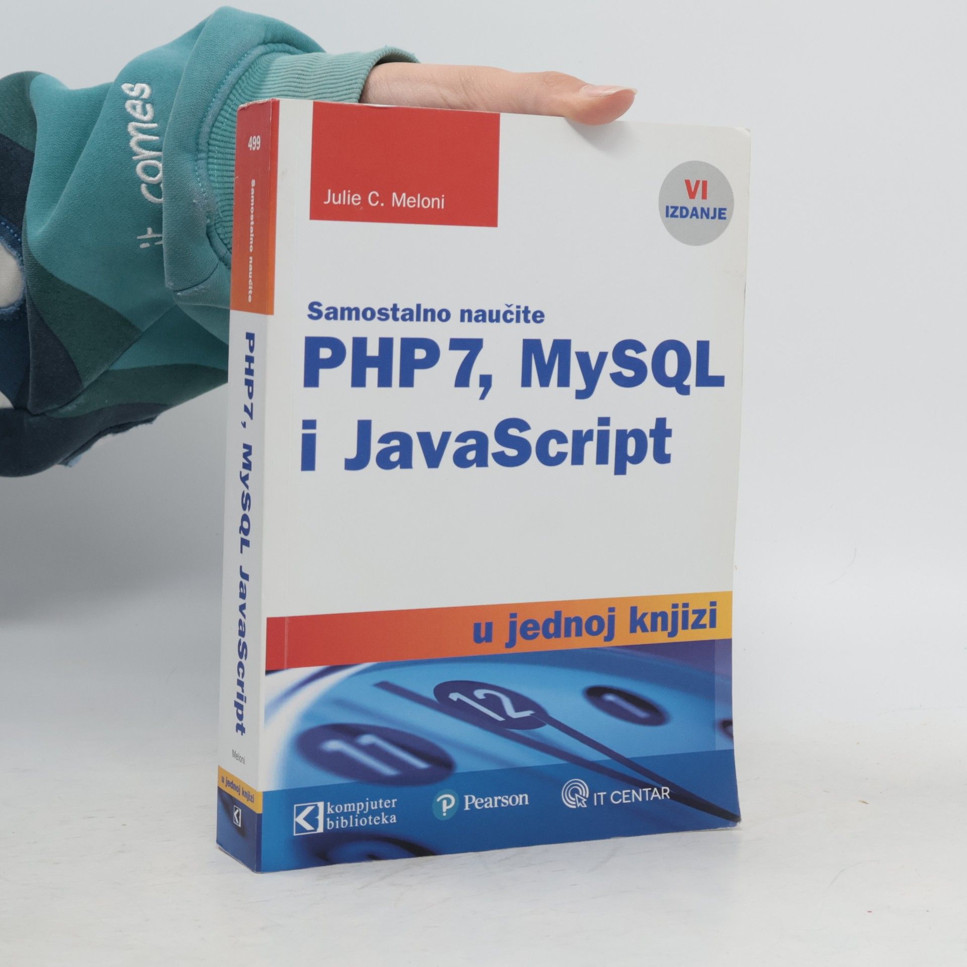 Julie C. Meloni Samostalno naučite PHP7, MySQL i JavaScript VI