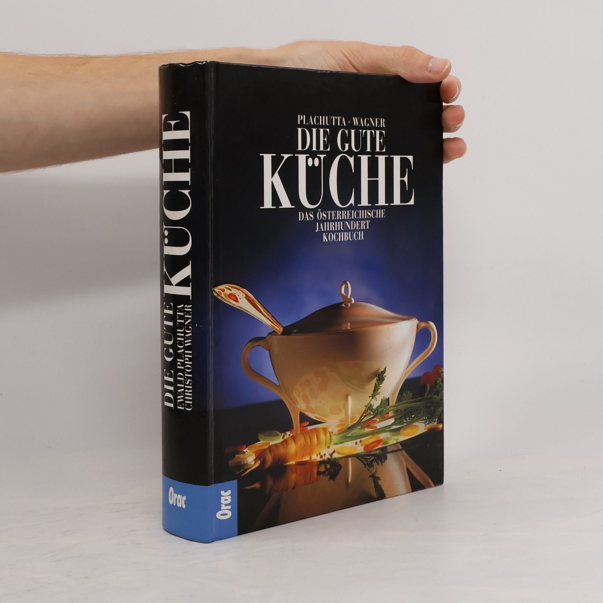 Ewald Plachutta Die gute Küche. Das österreichische Jahrhundert Kochbuch