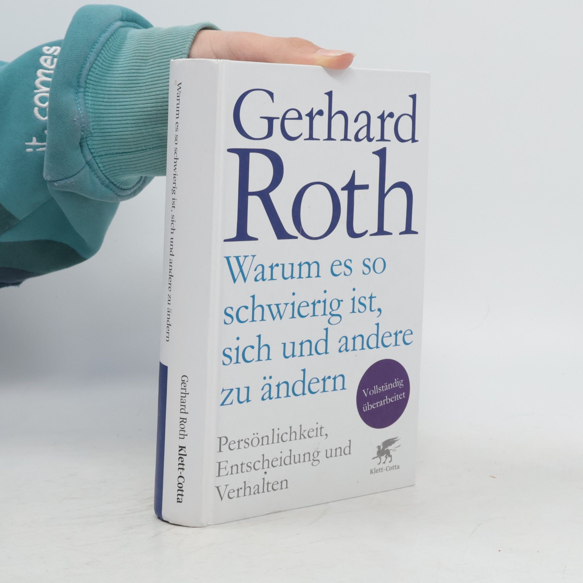 Gerhard Roth Warum es so schwierig ist, sich und andere zu ändern