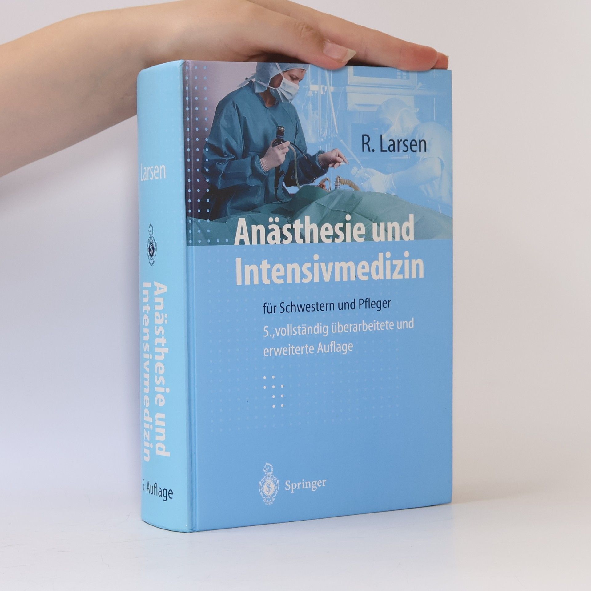Reinhart Larsen Anästhesie und Intensivmedizin für Schwestern und Pfleger