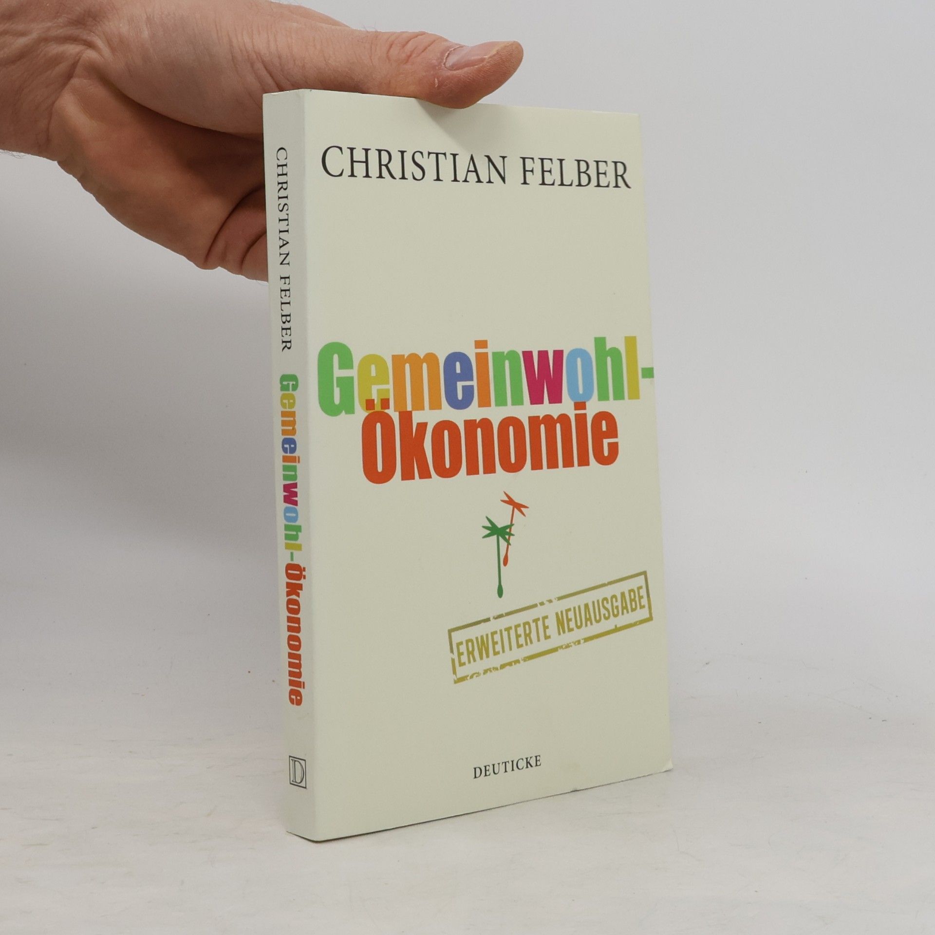 Christian Felber Die Gemeinwohl-Ökonomie