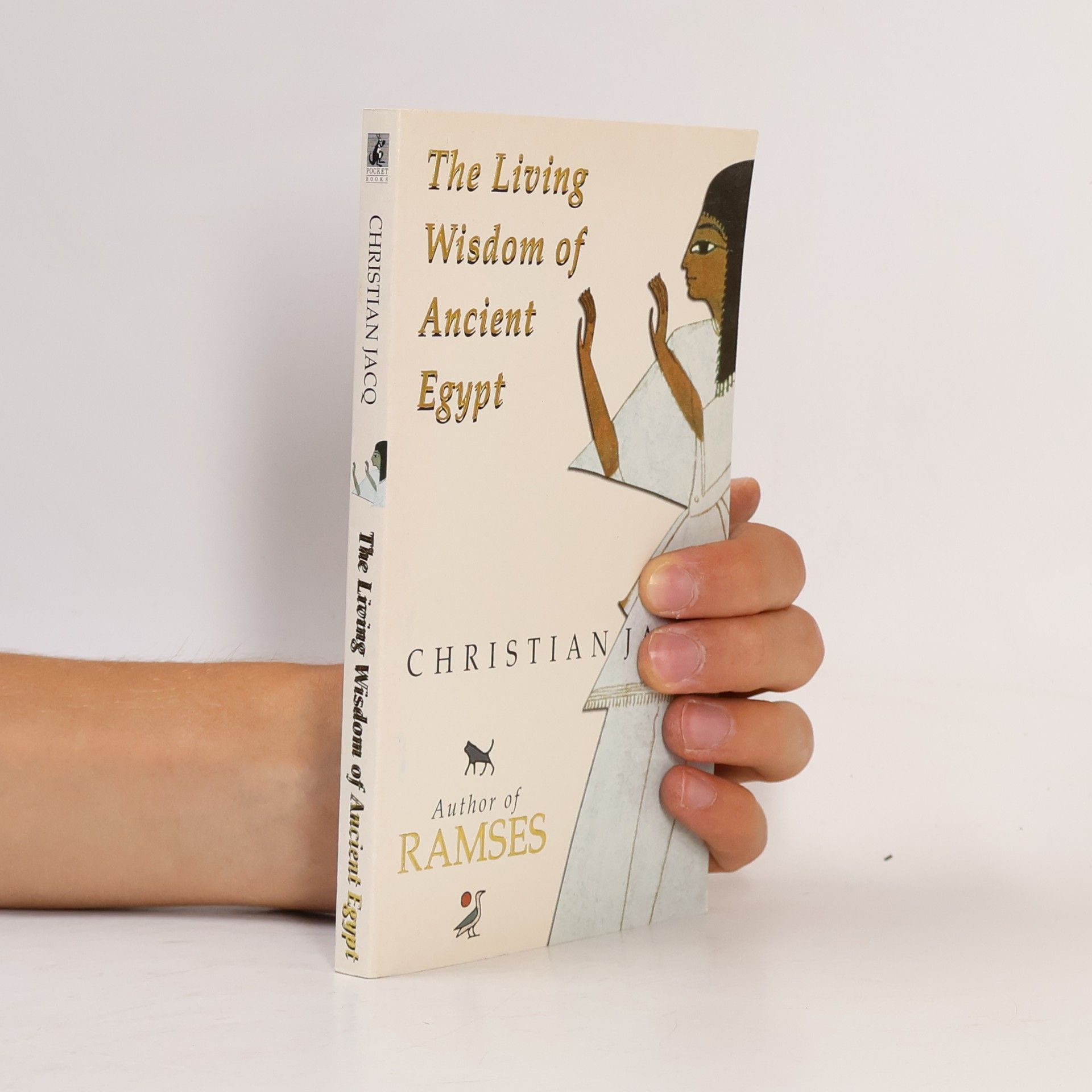 Christian Jacq The Living Wisdom of Ancient Egypt