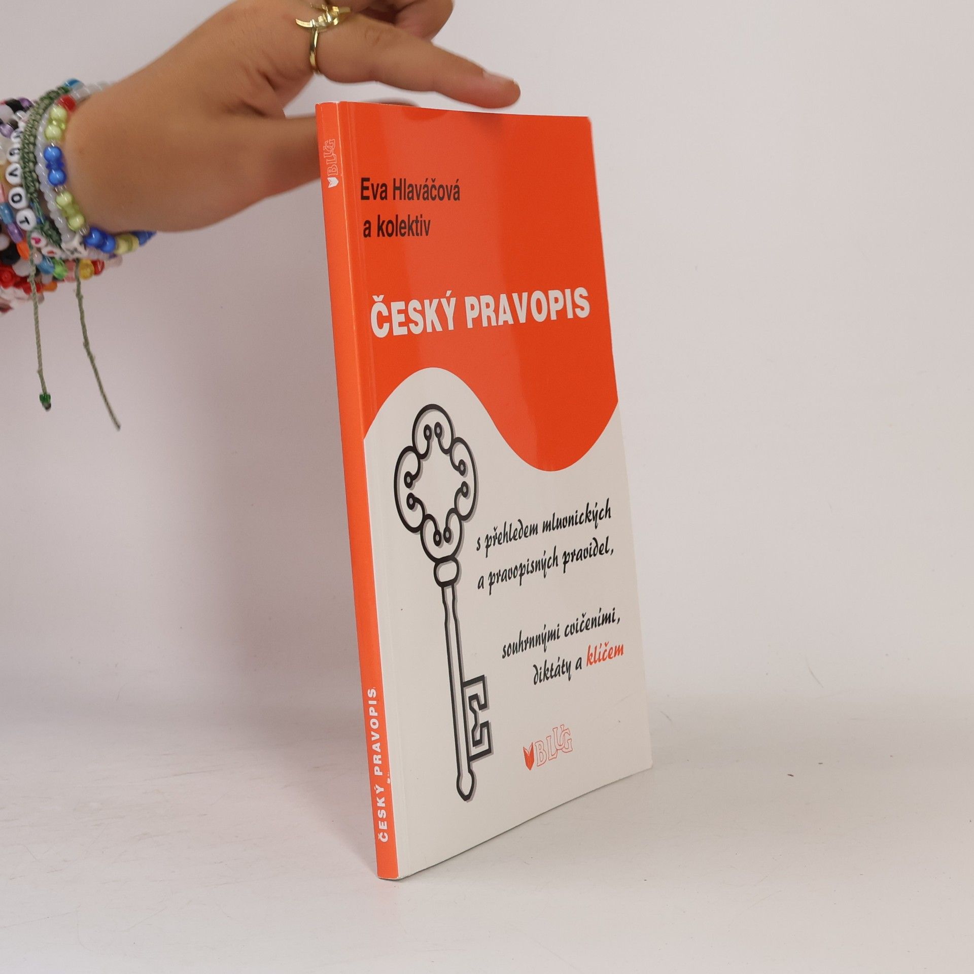Eva Hlaváčová Český pravopis: S přehledem mluvnických a pravopisných pravidel, souhrnými cvičeními, diktáty a klíčem