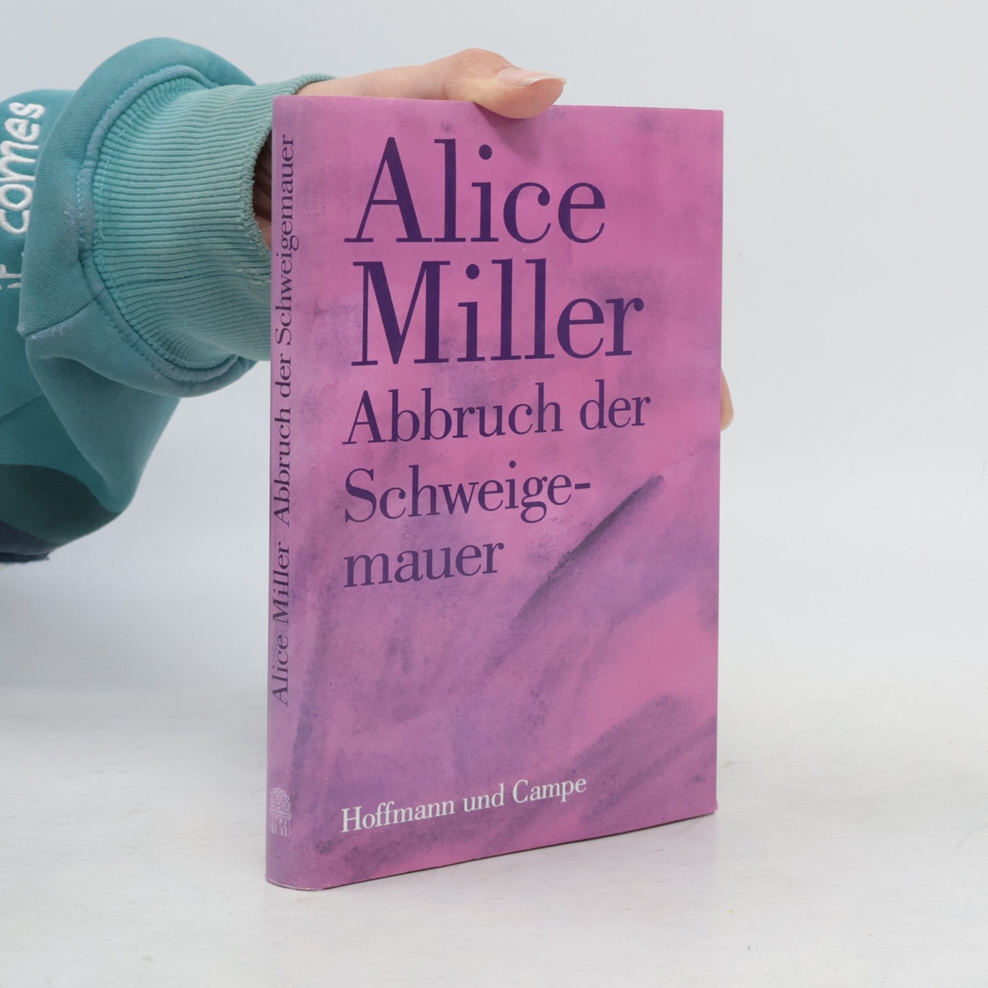 Alice Miller Abbruch der Schweigemauer