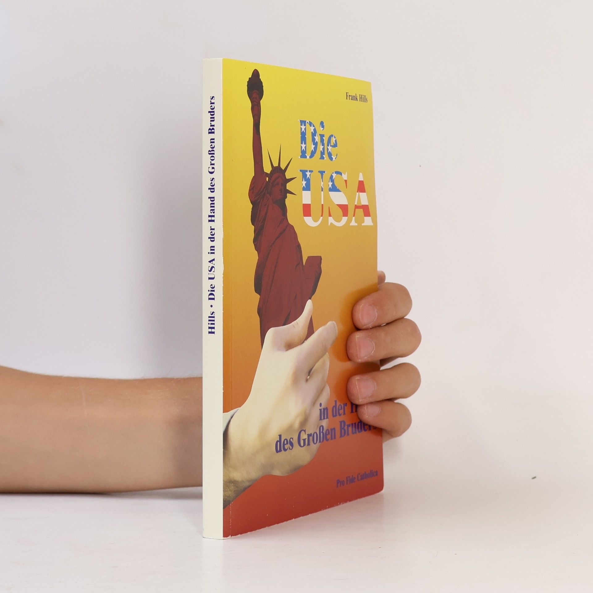 Frank Hills Die USA in der Hand des großen Bruders