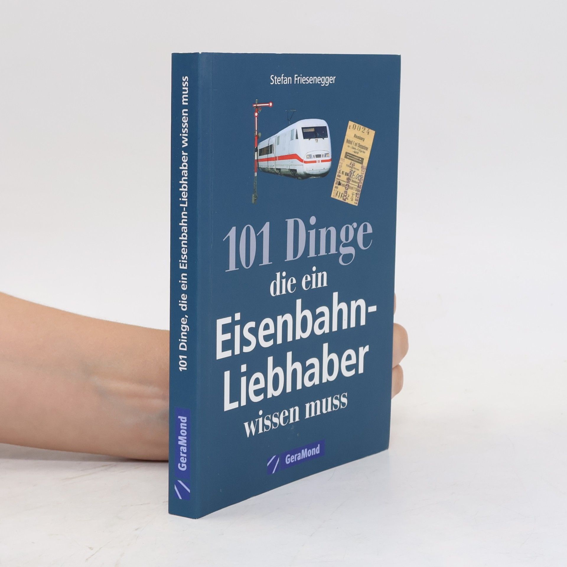 101 Dinge, die ein Eisenbahn-Liebhaber wissen muss