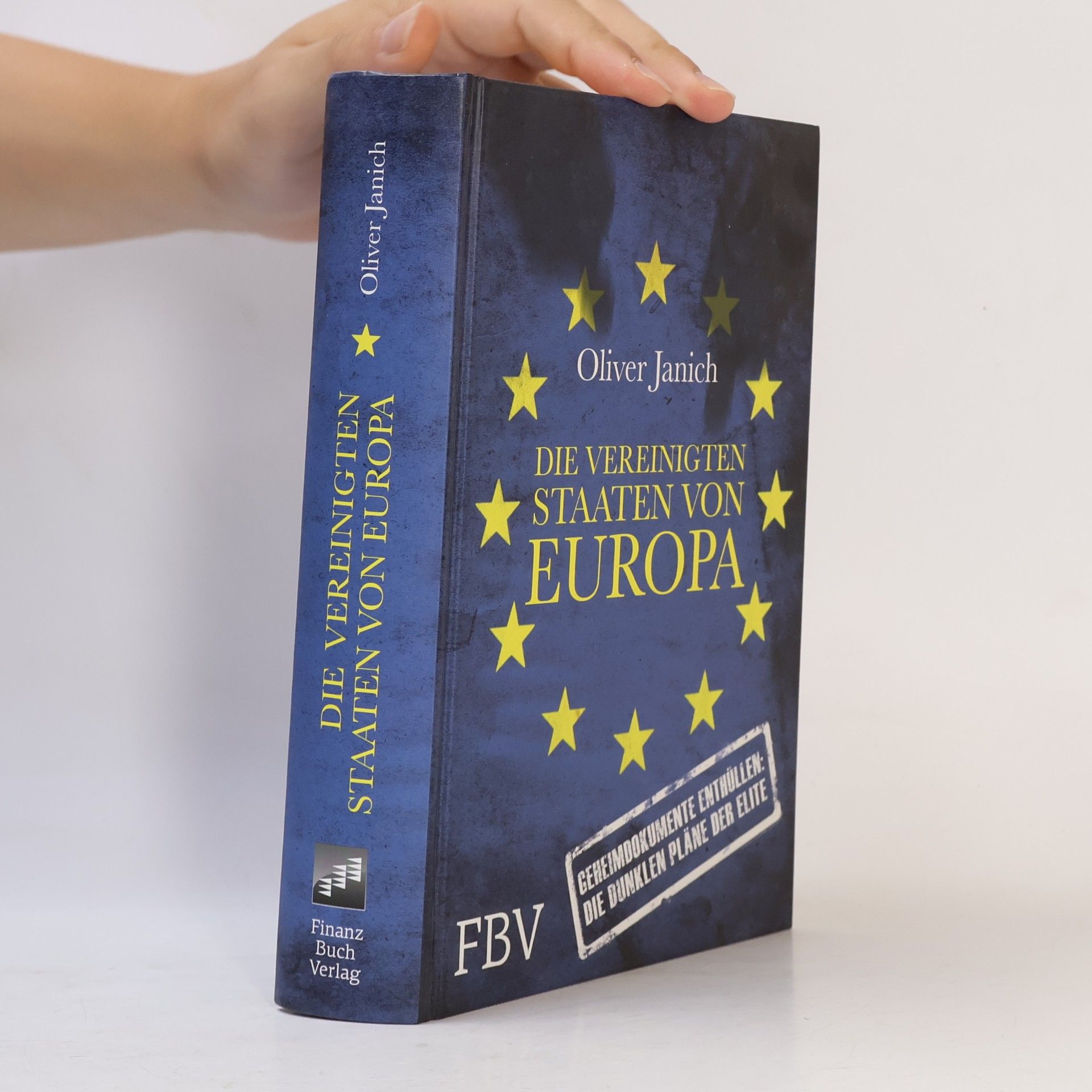 Oliver Janich Die Vereinigten Staaten von Europa