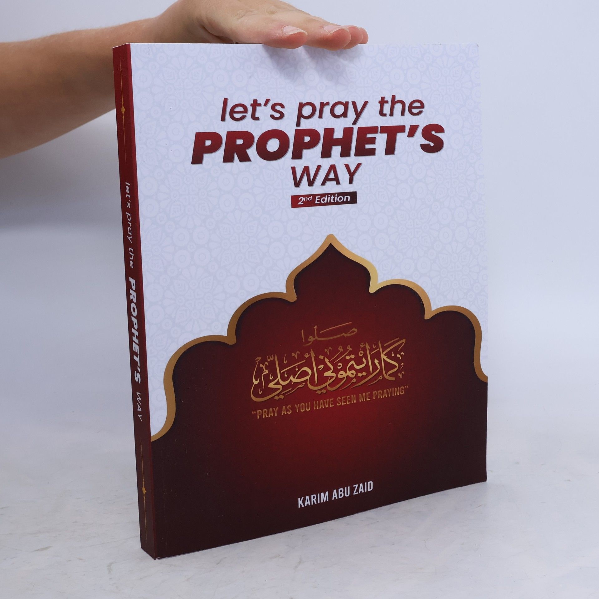 Karim Abu Zaid Let's Pray the Prophet's Way - 2nd Edition