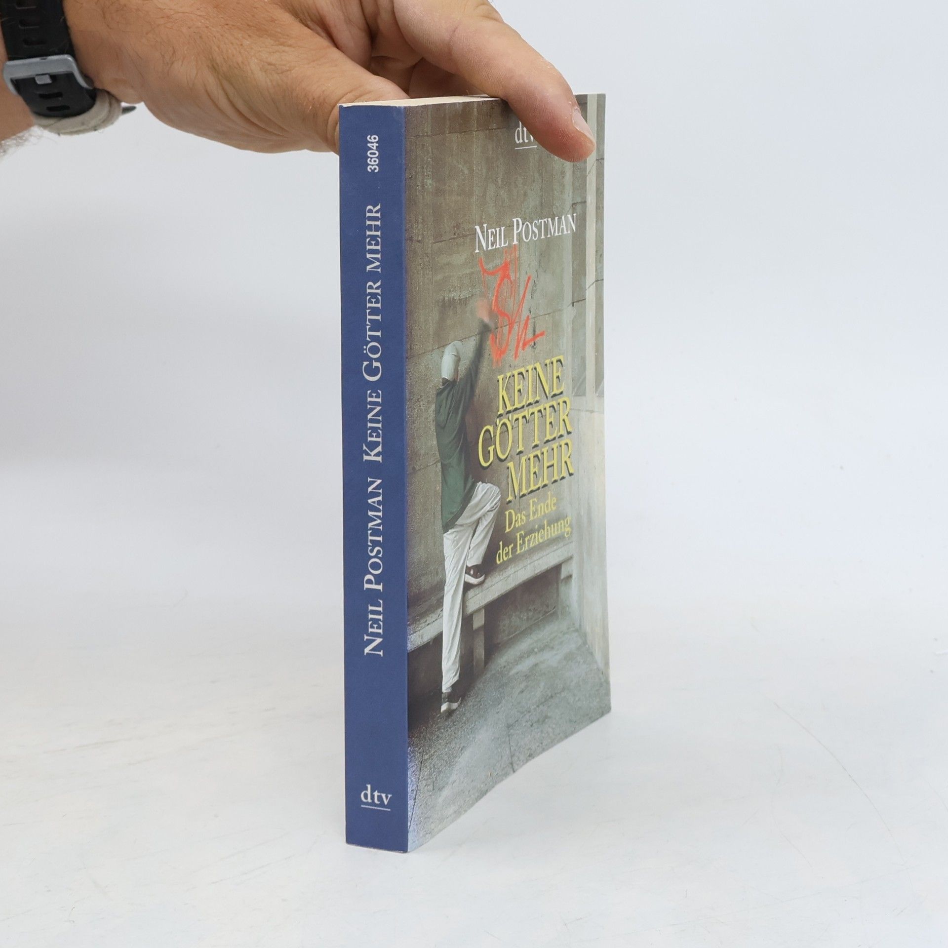 Neil Postman Keine Götter mehr. Das Ende der Erziehung.