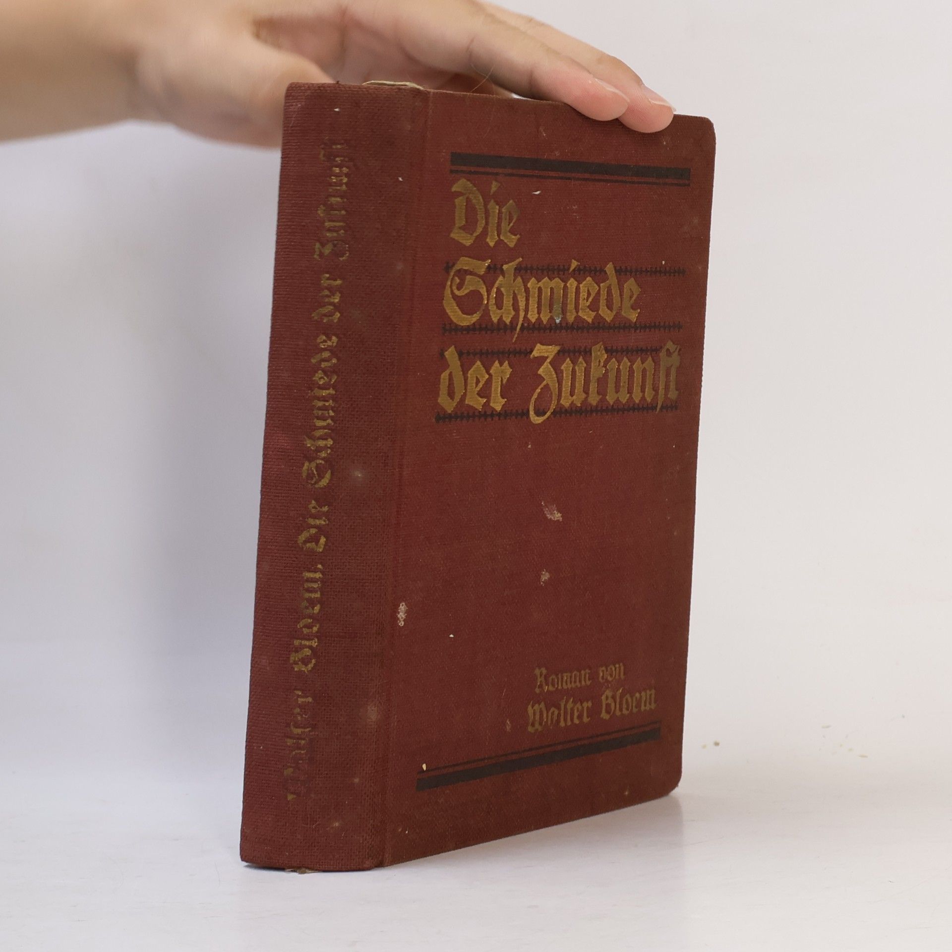 Walter Bloem Die Schmiede der Zukunft