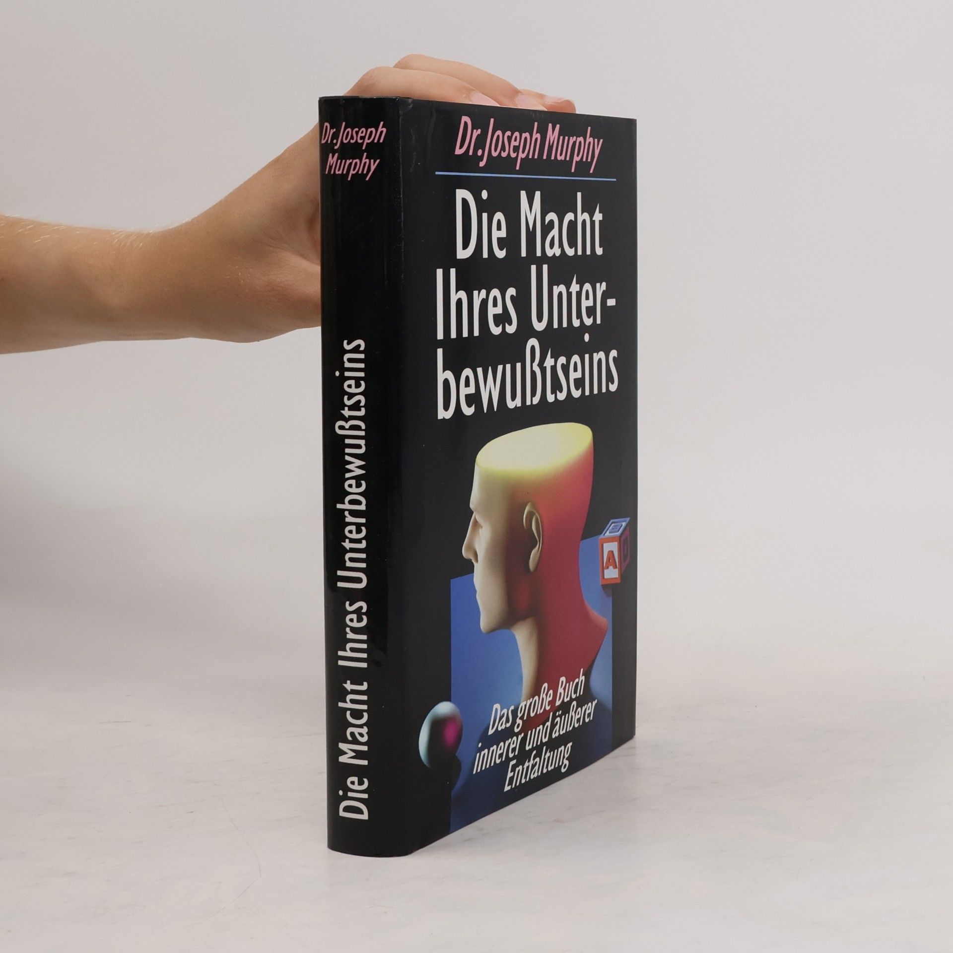 Joseph Murphy Die Macht ihres Unterbewußtseins