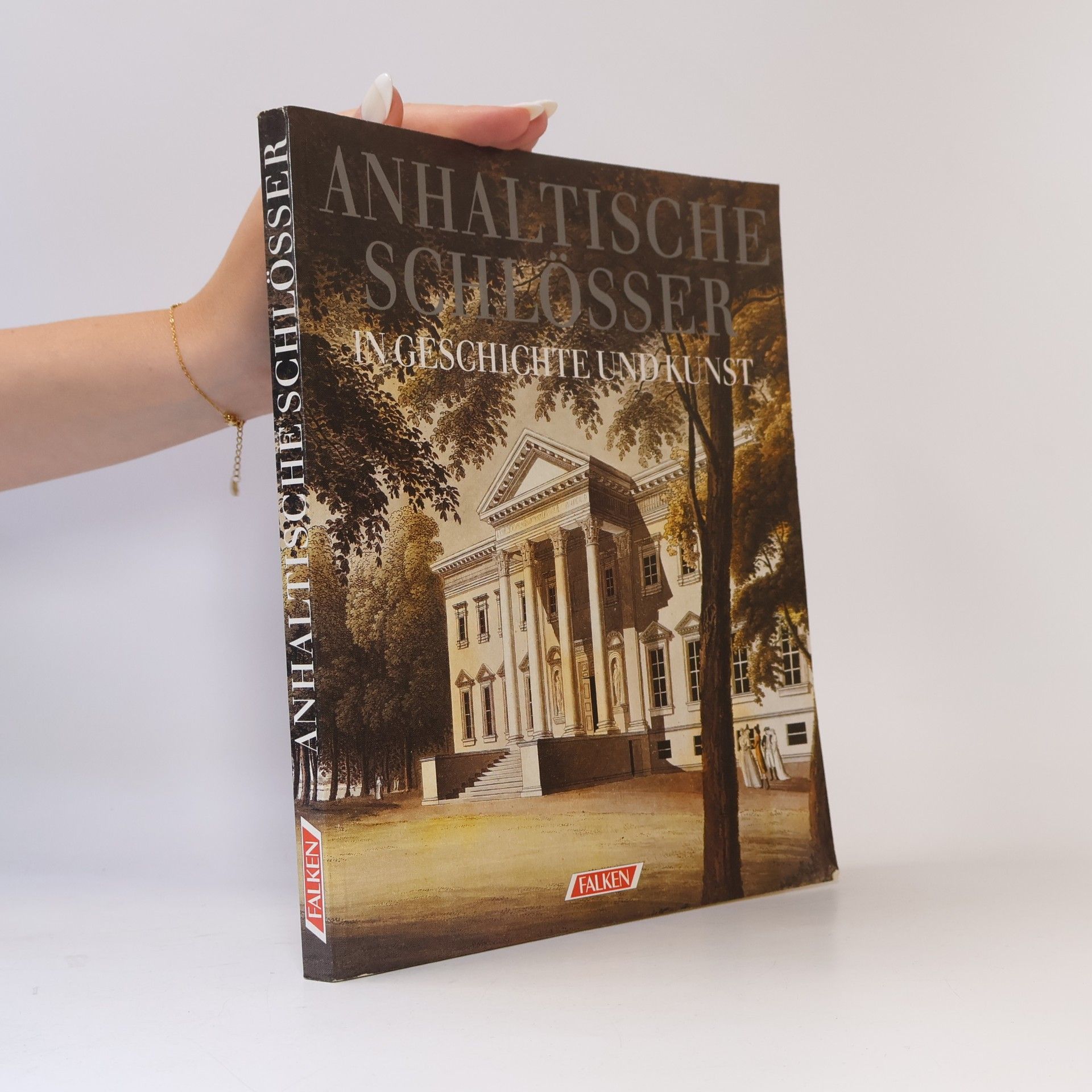 Various authors Anhaltische Schlösser in Geschichte und Kunst