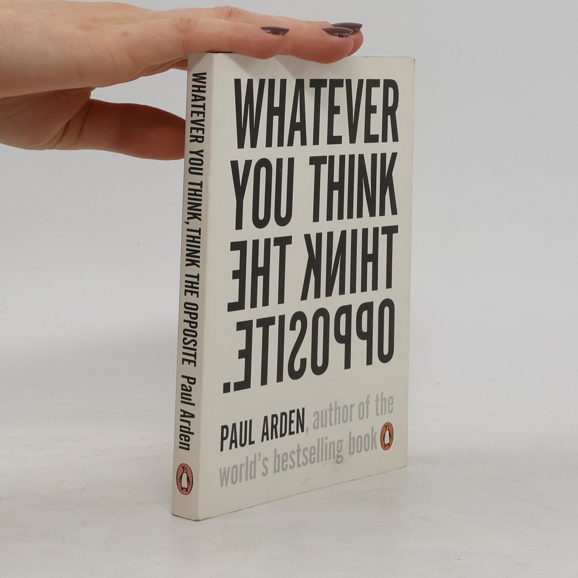 Paul Arden Whatever you think think the opposite