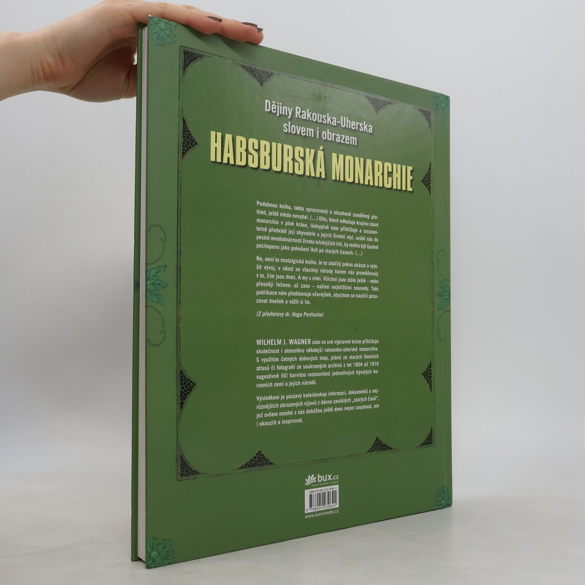 Wilhelm J. Wagner Habsburská monarchie. Dějiny Rakouska-Uherska slovem i obrazem.