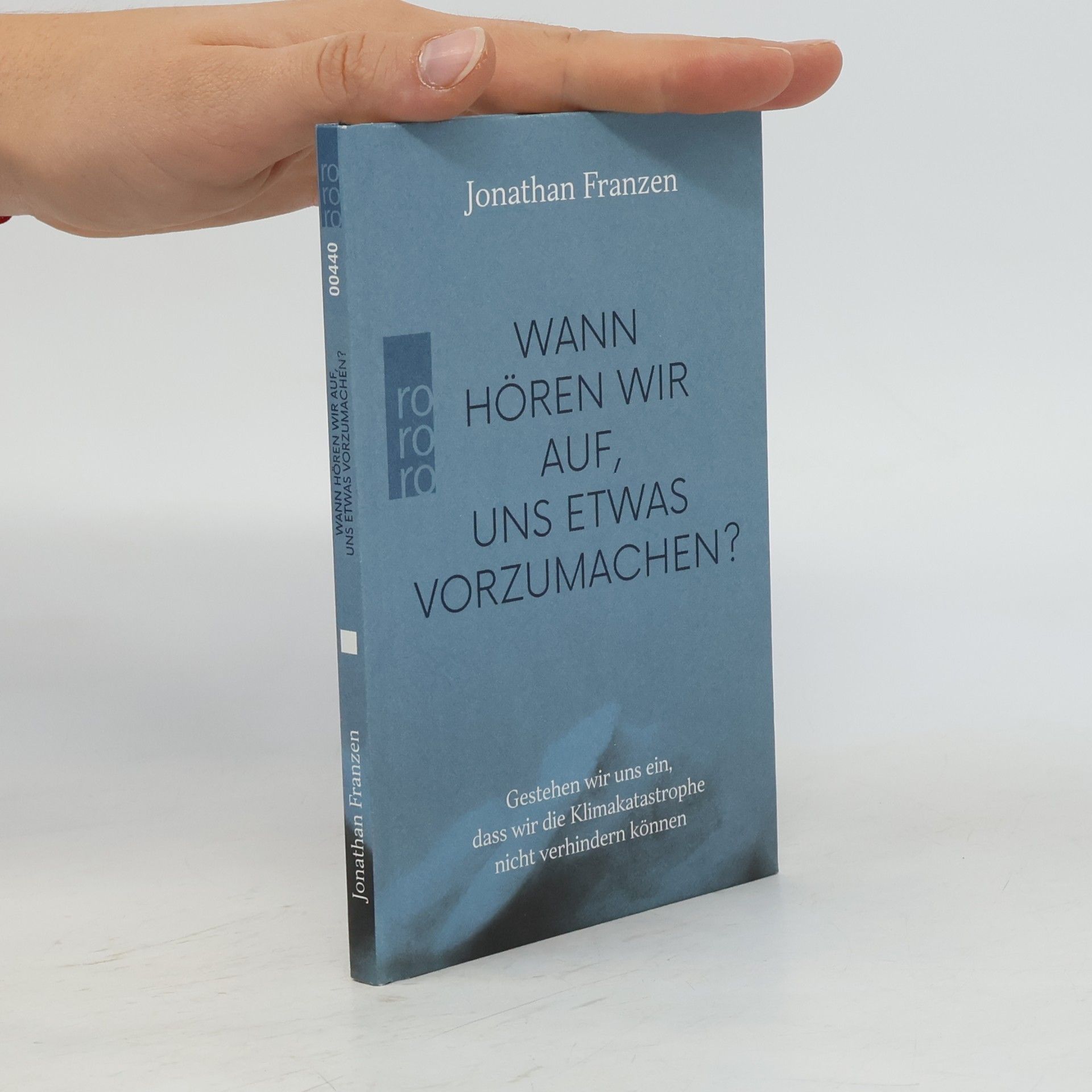 Jonathan Franzen Wann hören wir auf, uns etwas vorzumachen?