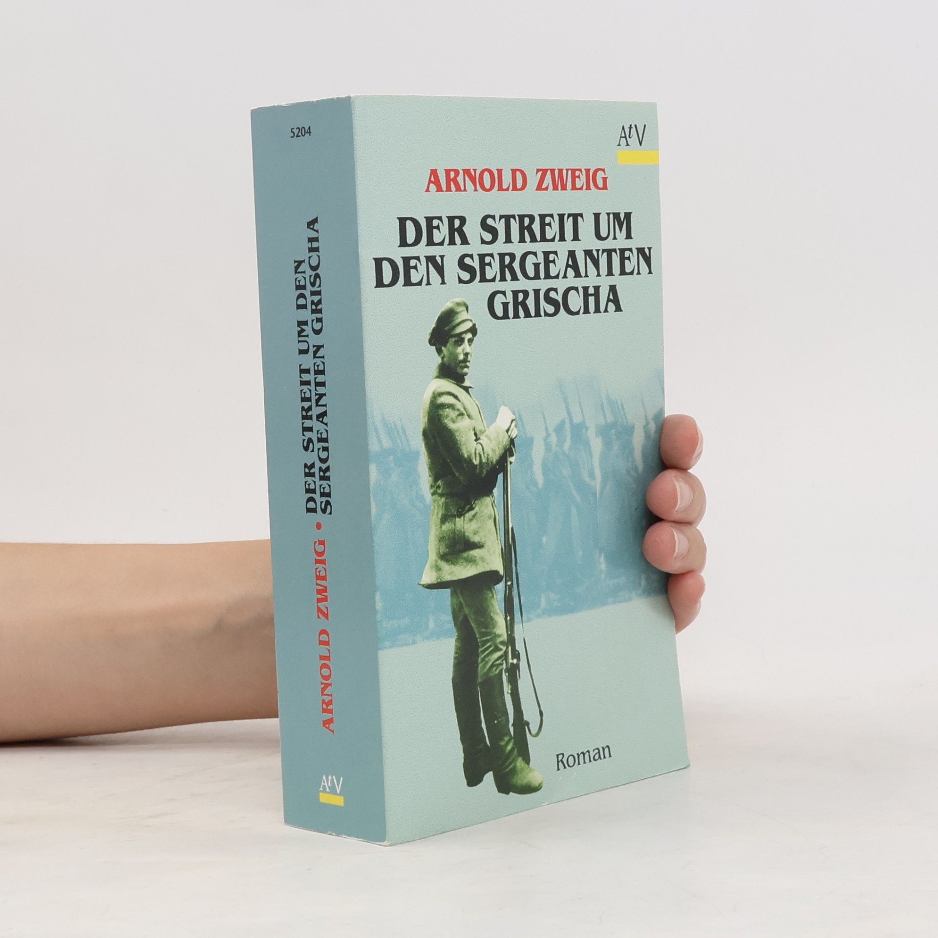 Arnold Zweig Der Streit um den Sergeanten Grischa