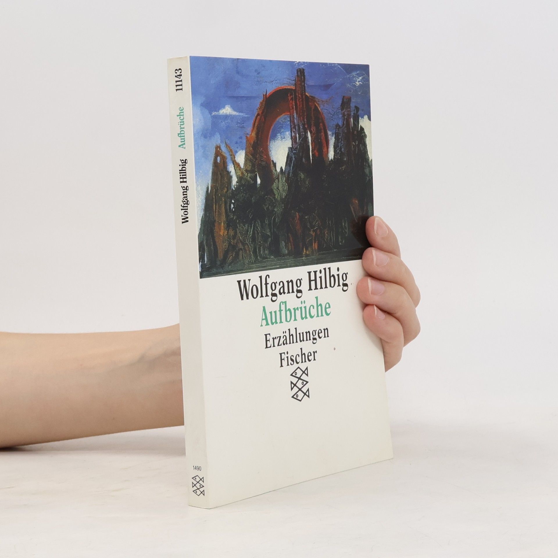 Wolfgang Hilbig Aufbrüche. Erzählungen